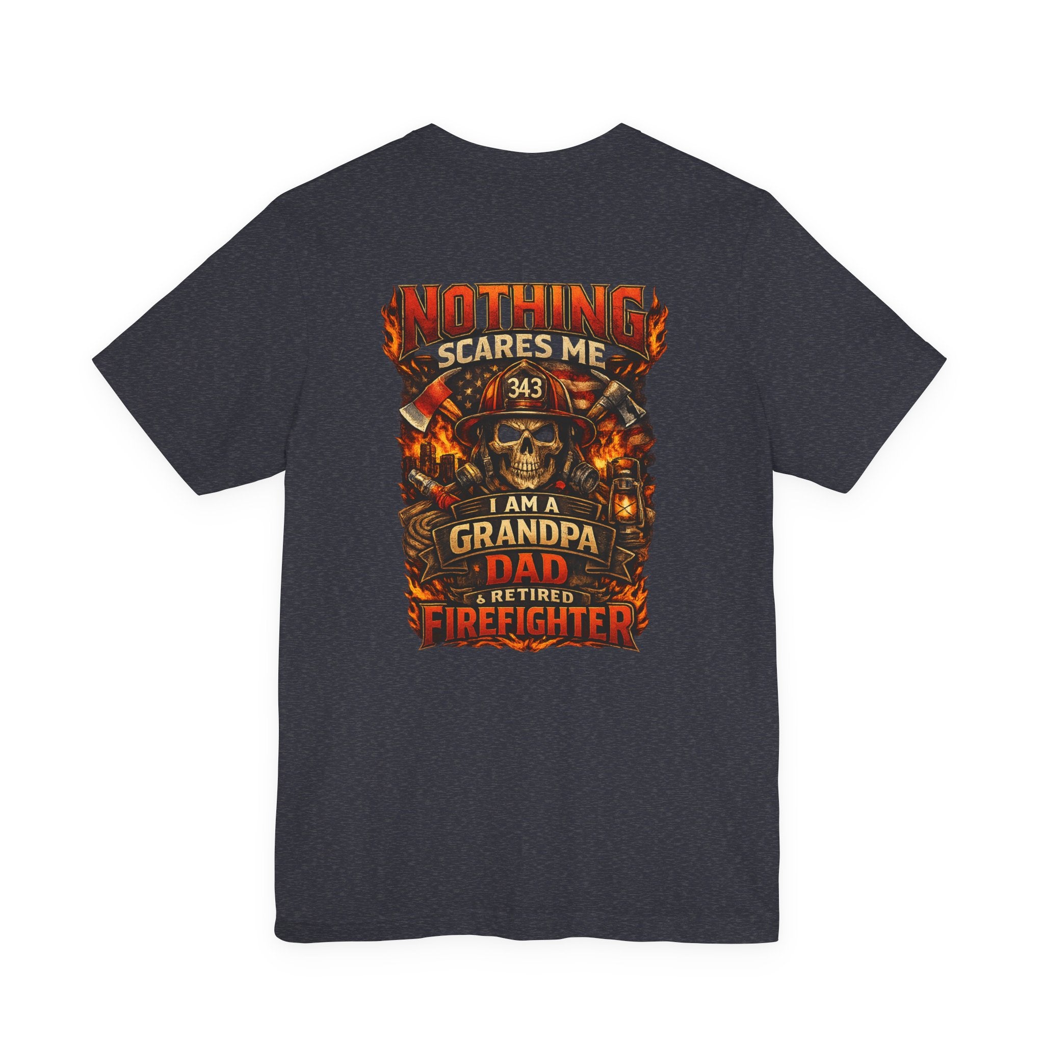 Retired Firefighter Grandpa T-Shirt — "I Am A Grandpa, Dad & Retired Firefighter" Back Print