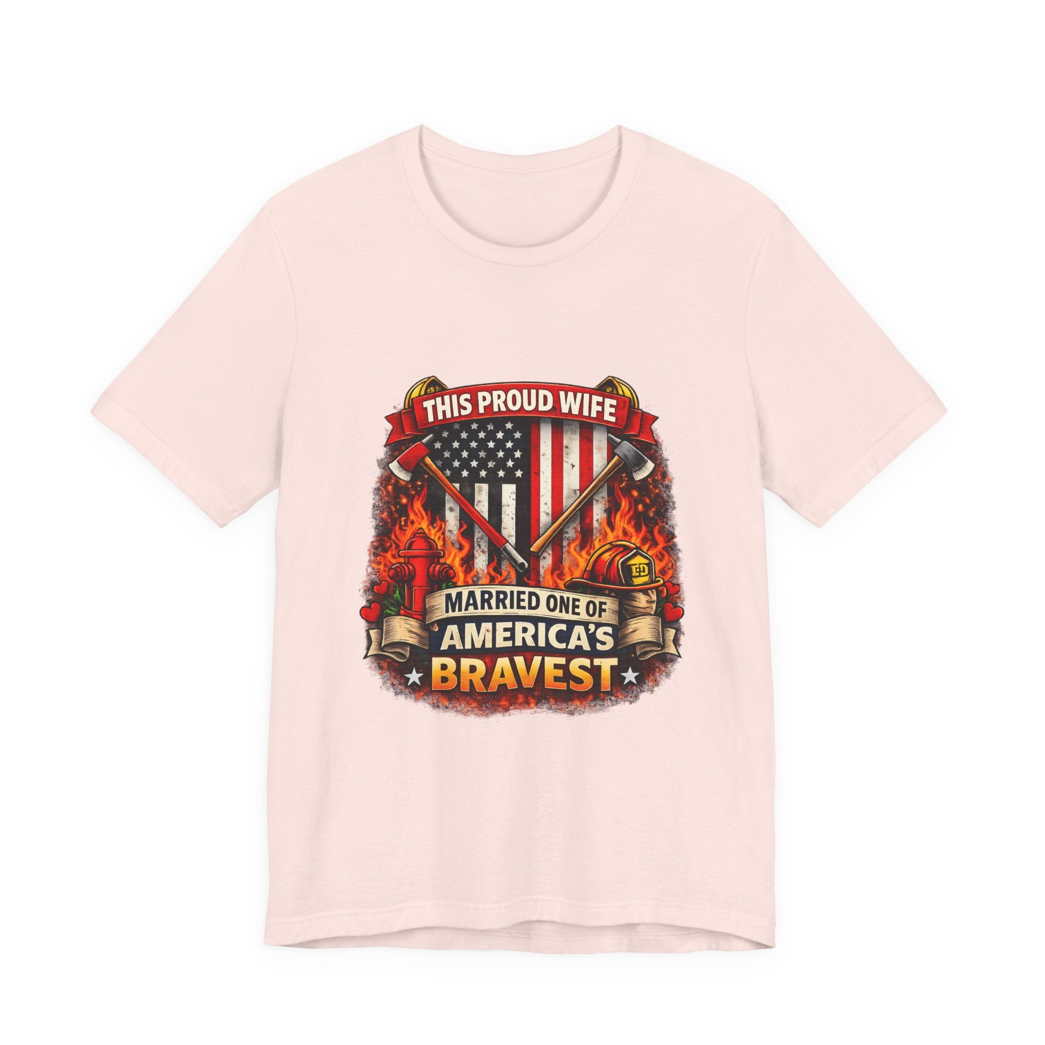 T-Shirt — "This Proud Wife Married One of America's Bravest" Firefighter Tribute Tee