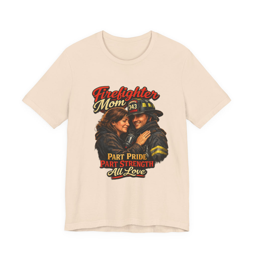 Firefighter Mom T-Shirt – "Part Pride, Part Strength, All Love" Graphic Tee