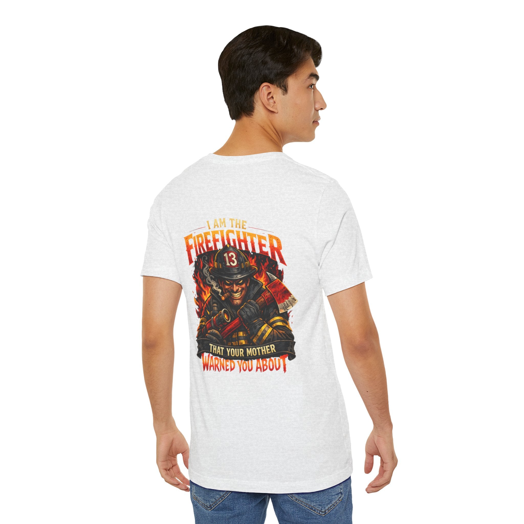 "I Am The Firefighter That Your Mother Warned You About" Firefighter T-Shirt