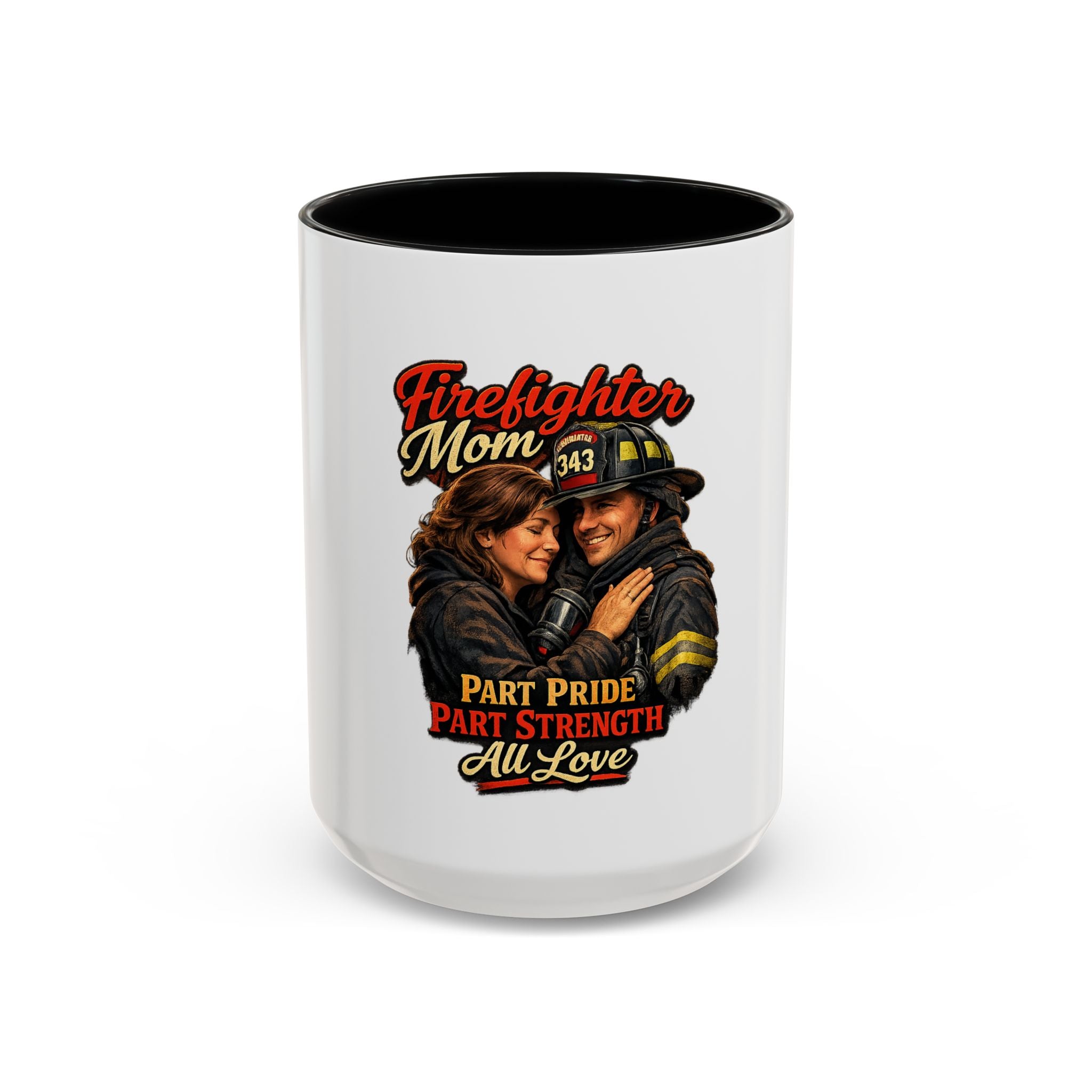 Firefighter Mom Coffee Mug — "Part Pride, Part Strength, All Love" (11/15oz)