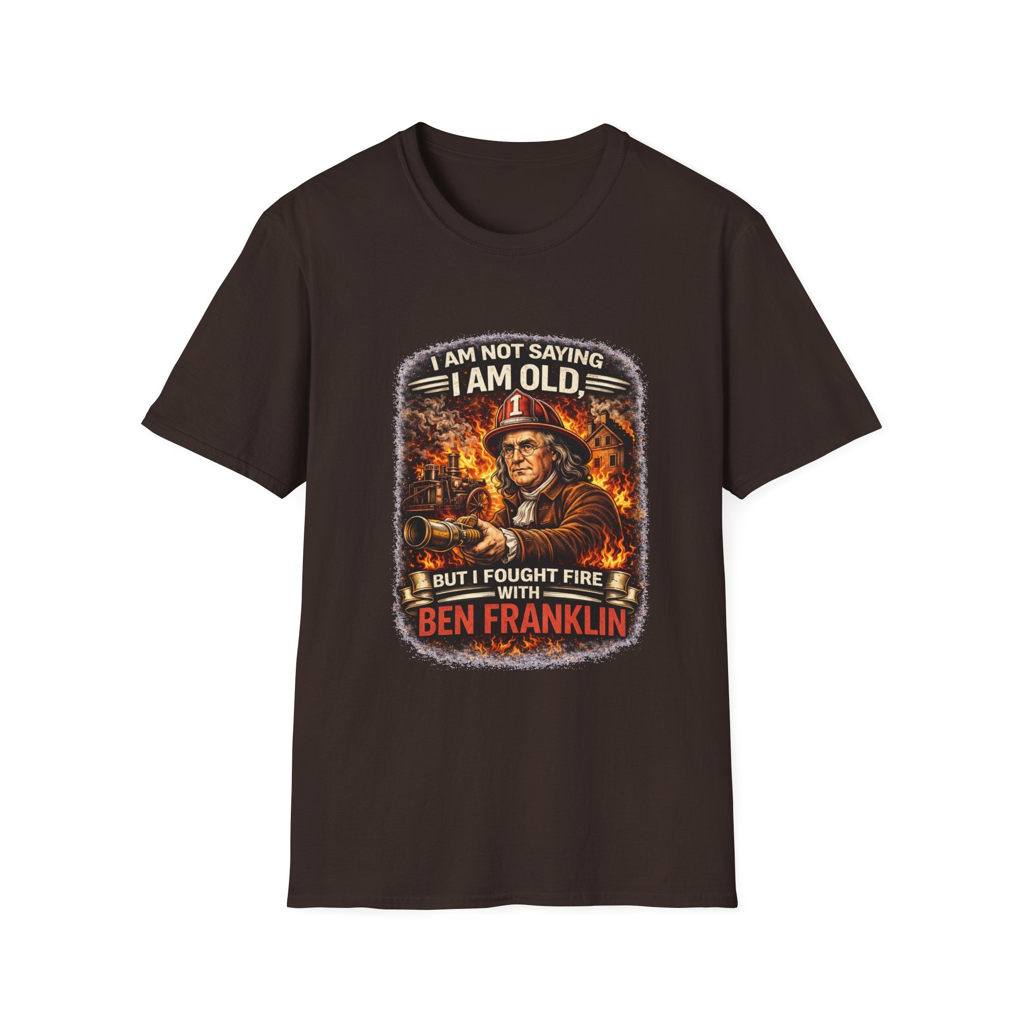 I Am Not Saying I Am Old Firefighter T-Shirt – "I Fought Fire With Ben Franklin" Vintage Firefighter Tee