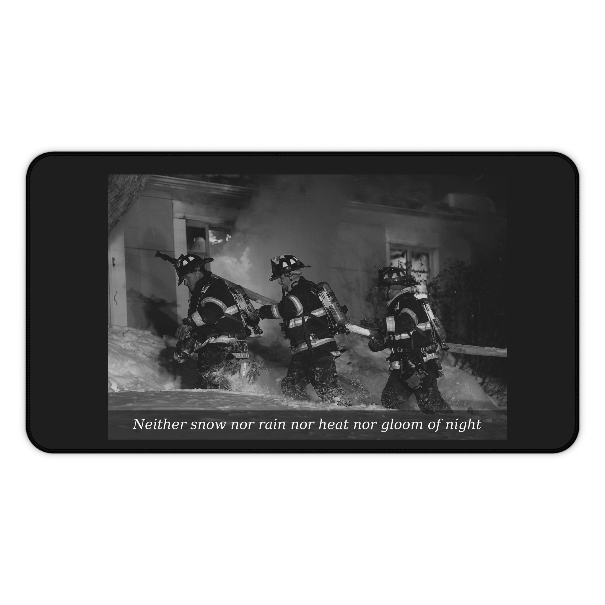 Firefighter Desk Mat — 'Neither snow nor rain nor heat nor gloom of night' Tribute Desk Pad