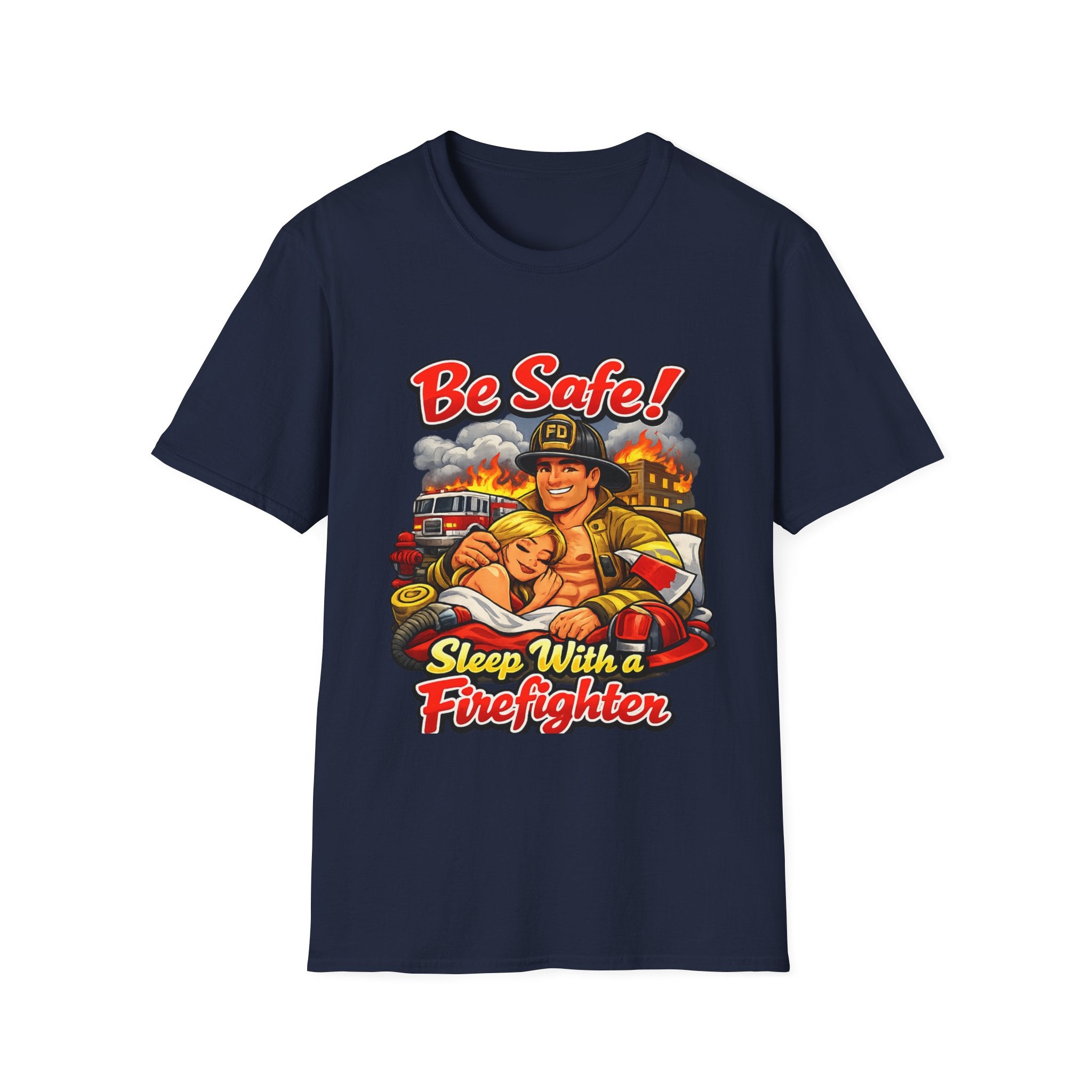 Be Safe! Sleep With a Firefighter T-Shirt — Retro Firefighter Graphic Tee