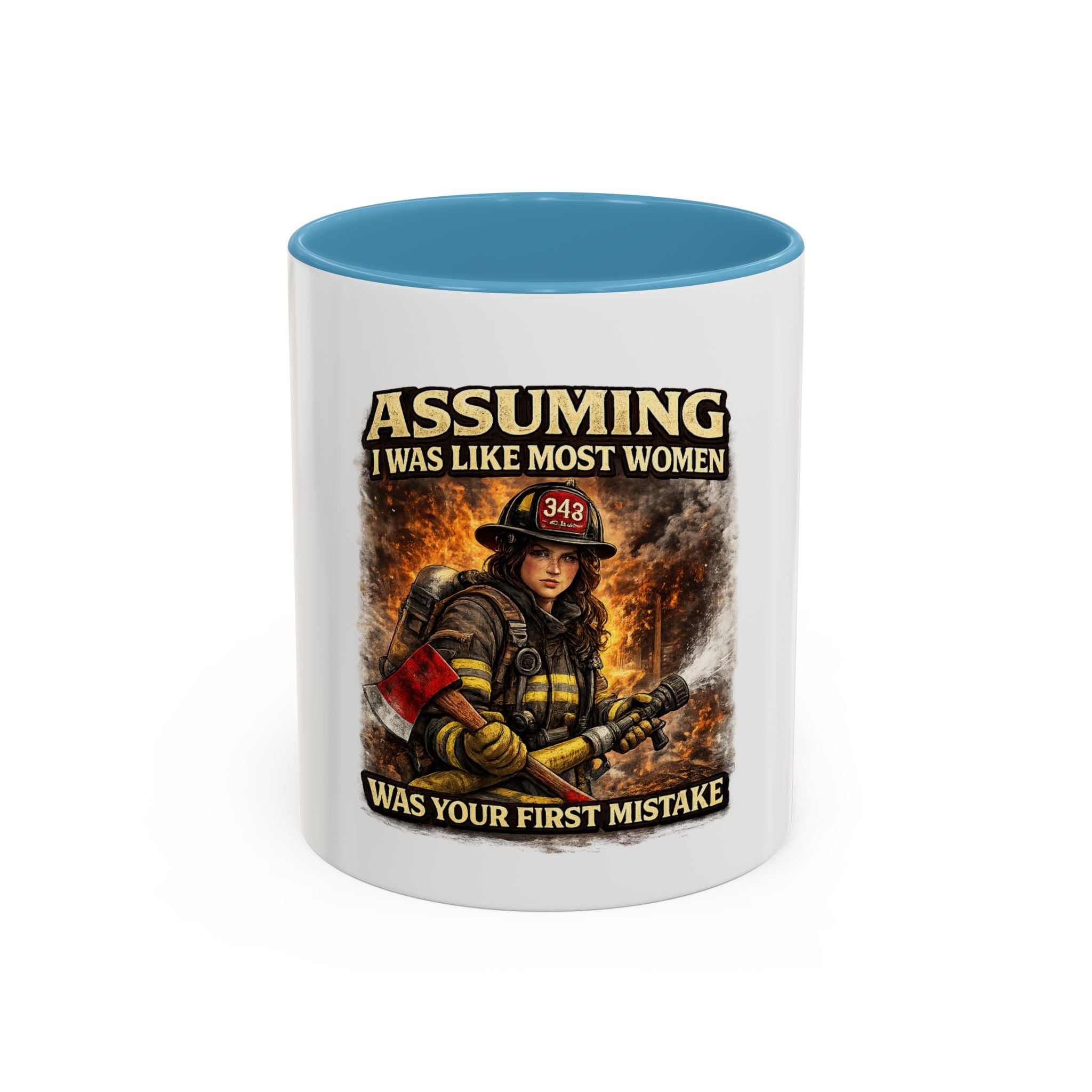 Firefighter Coffee Mug — "Assuming I Was Like Most Women Was Your First Mistake" Accent Mug