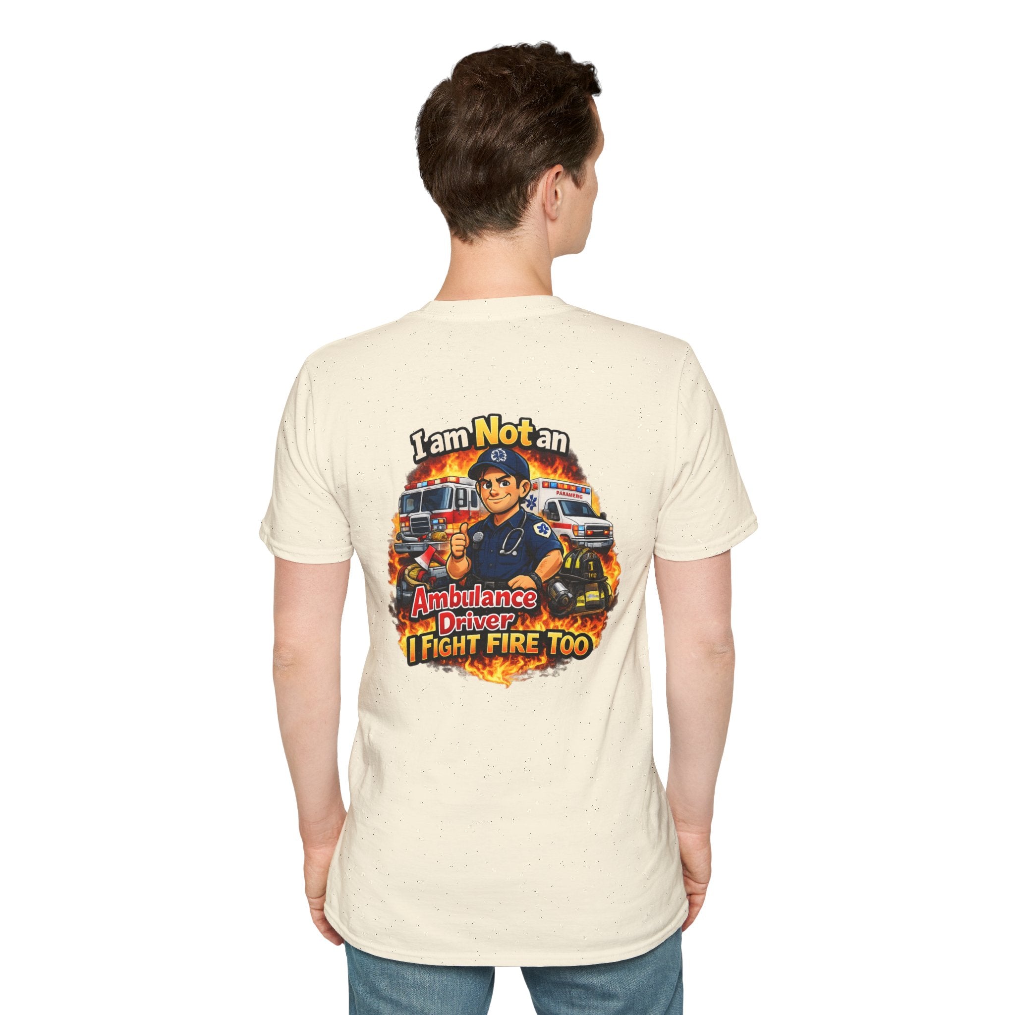 "I Am Not An Ambulance Driver I Fight Fire Too"  T-Shirt