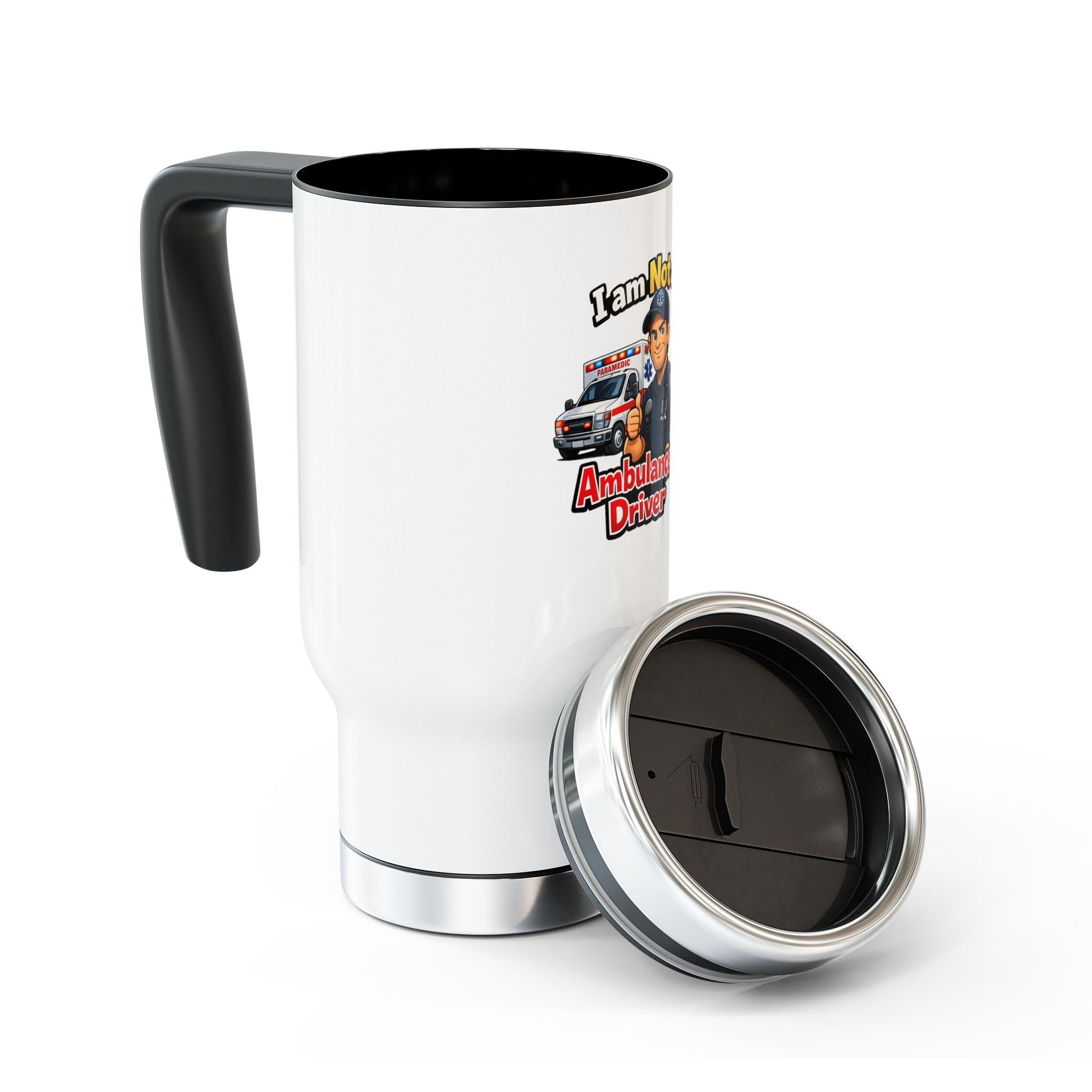 I Am Not An Ambulance Driver Travel Mug – 14oz Stainless Steel Coffee Tumbler for EMS & First Responders
