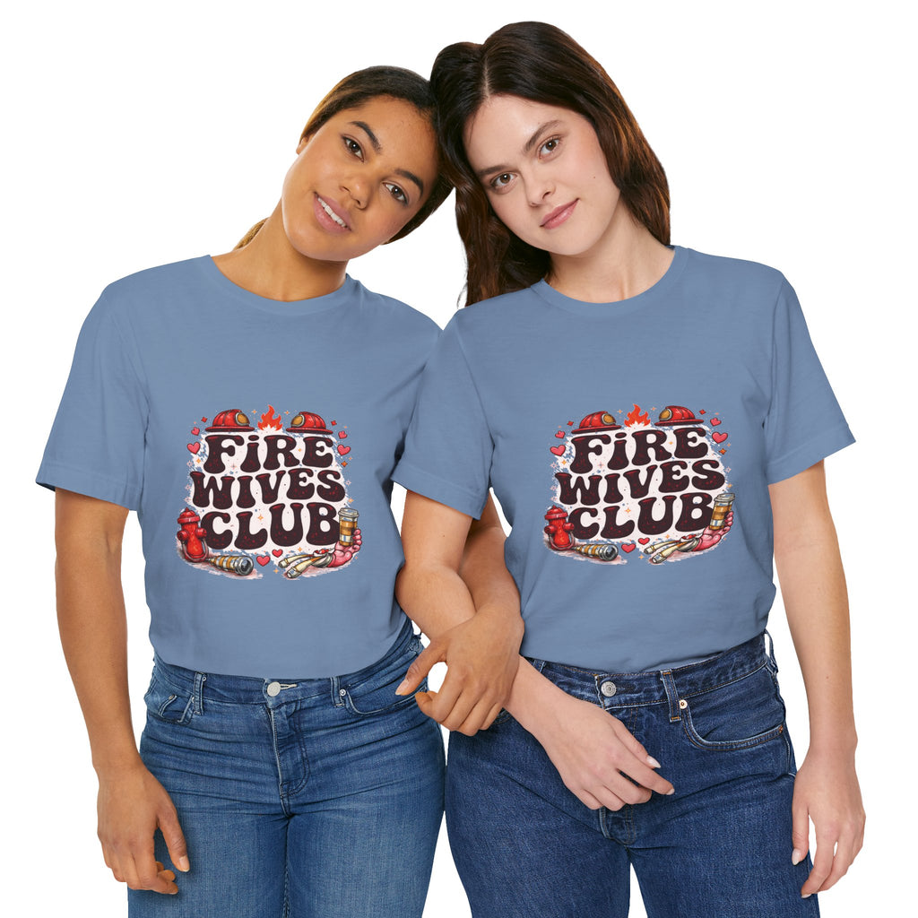 Fire Wives Club T-Shirt — Cute Firefighter Wife Graphic Tee