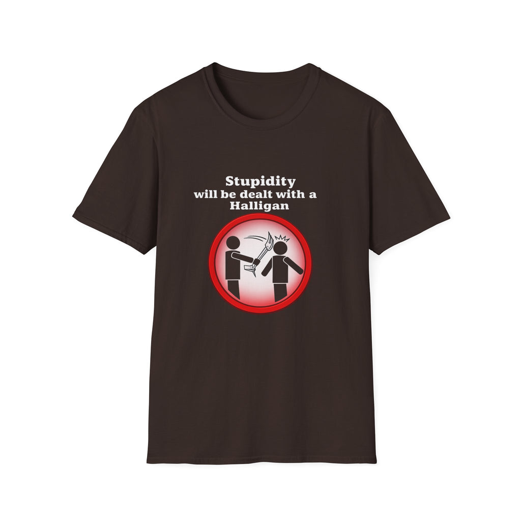 Funny "Stupidity Will Be Dealt With A Halligan" Graphic T-Shirt