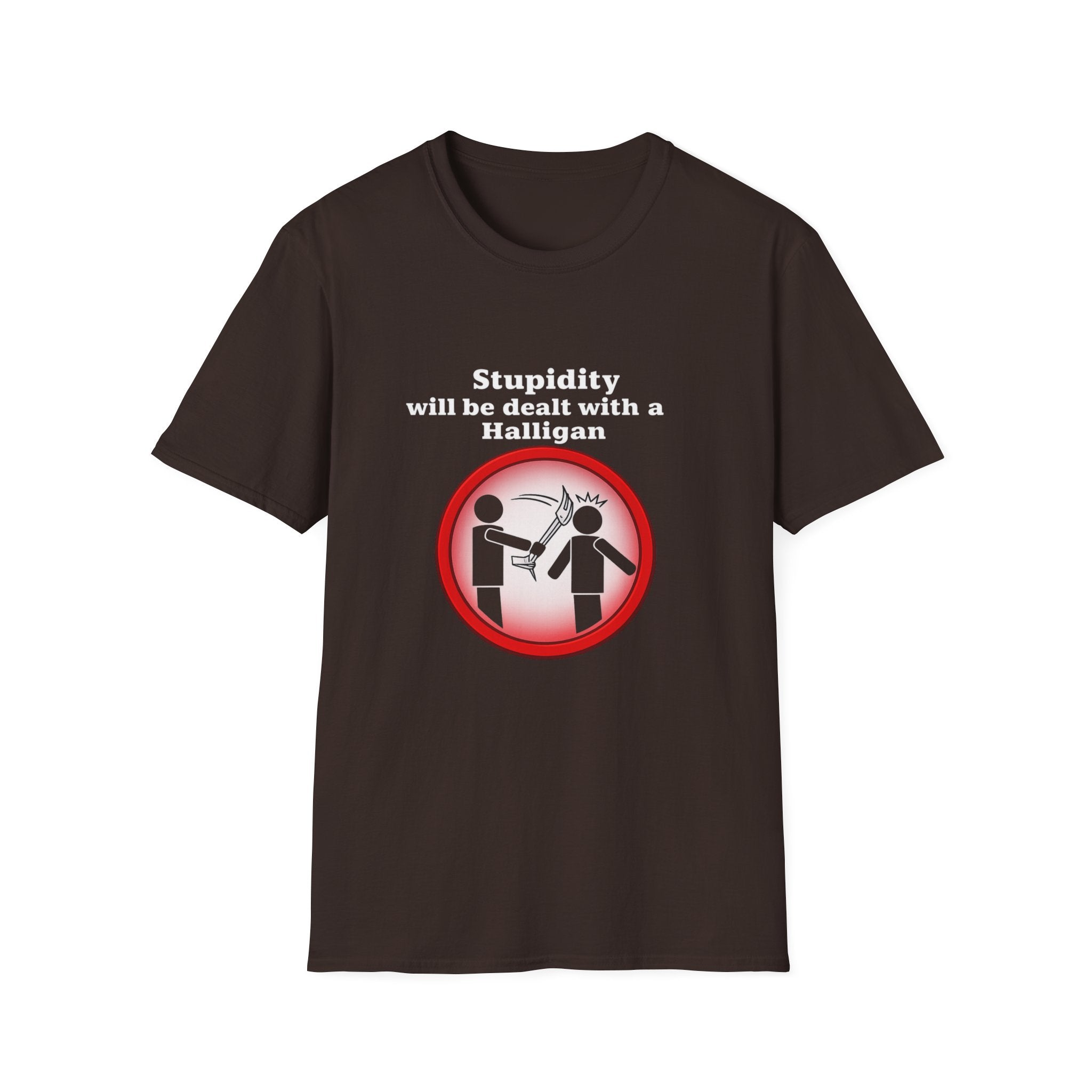 Funny "Stupidity Will Be Dealt With A Halligan" Graphic T-Shirt