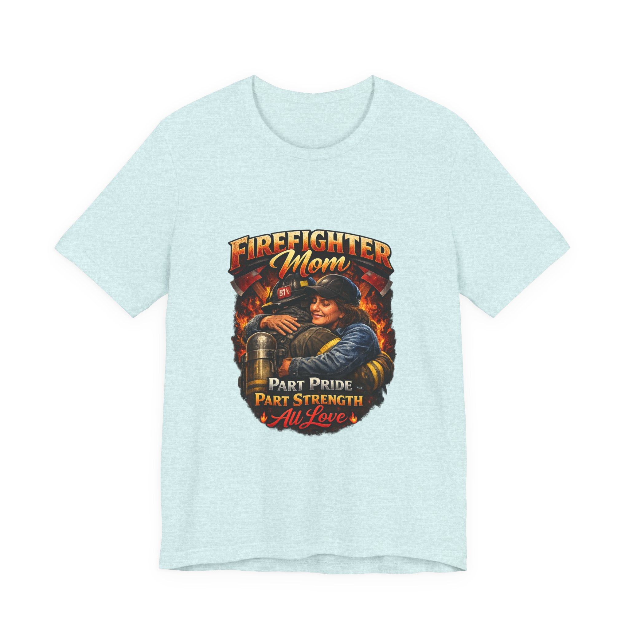 Firefighter Mom T-Shirt – "Part Pride, Part Strength, All Love" Graphic Tee
