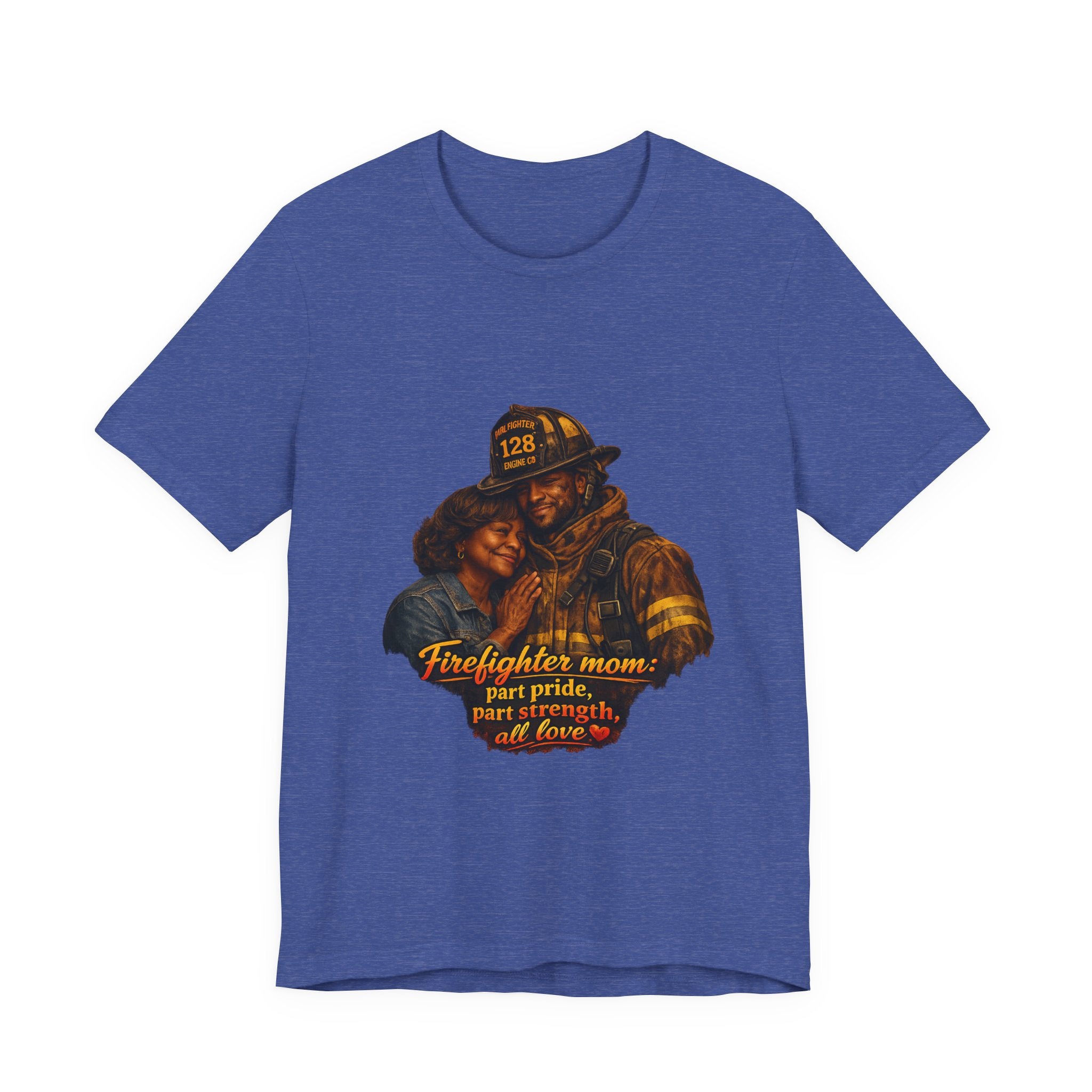 Firefighter Mom Tee — "part pride, part strength, all love" Shirt