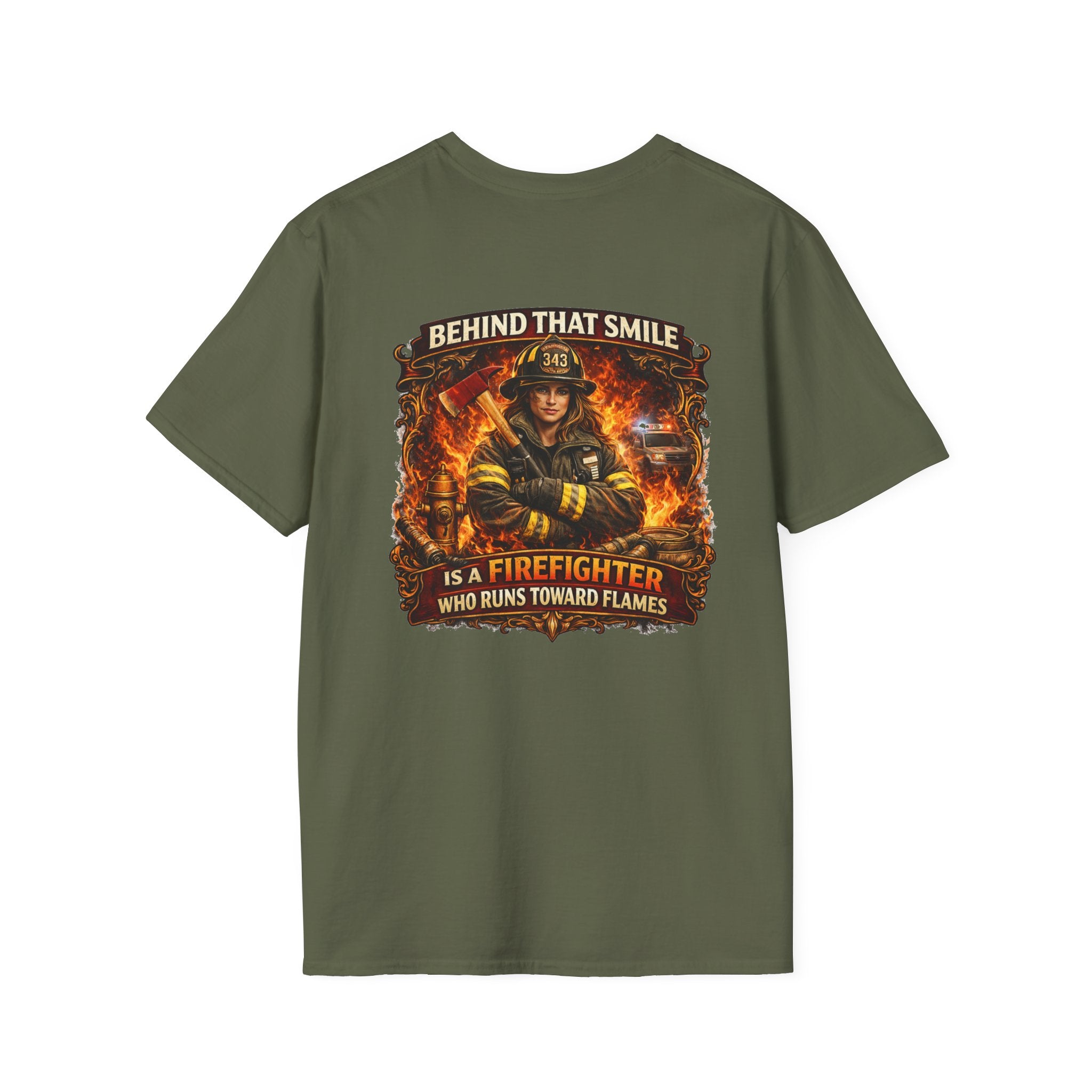 "Behind That Smile Is a Firefighter Who Runs Toward Flames" Female Firefighter T-Shirt