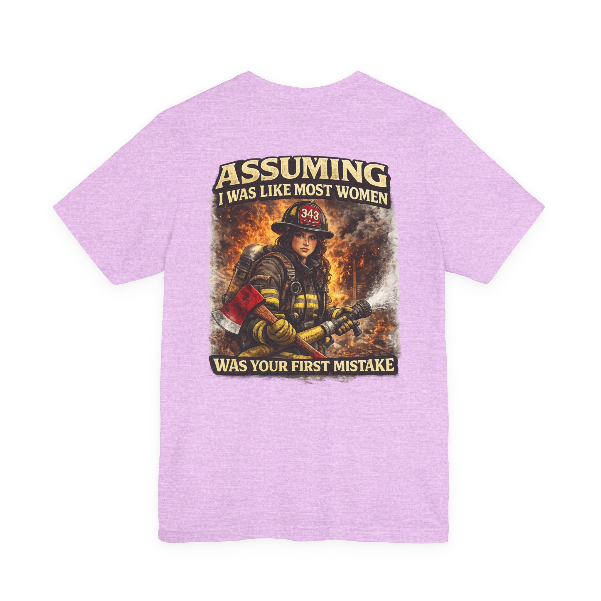 Firefighter Tee – "Assuming I Was Like Most Women Was Your First Mistake" Graphic T-Shirt