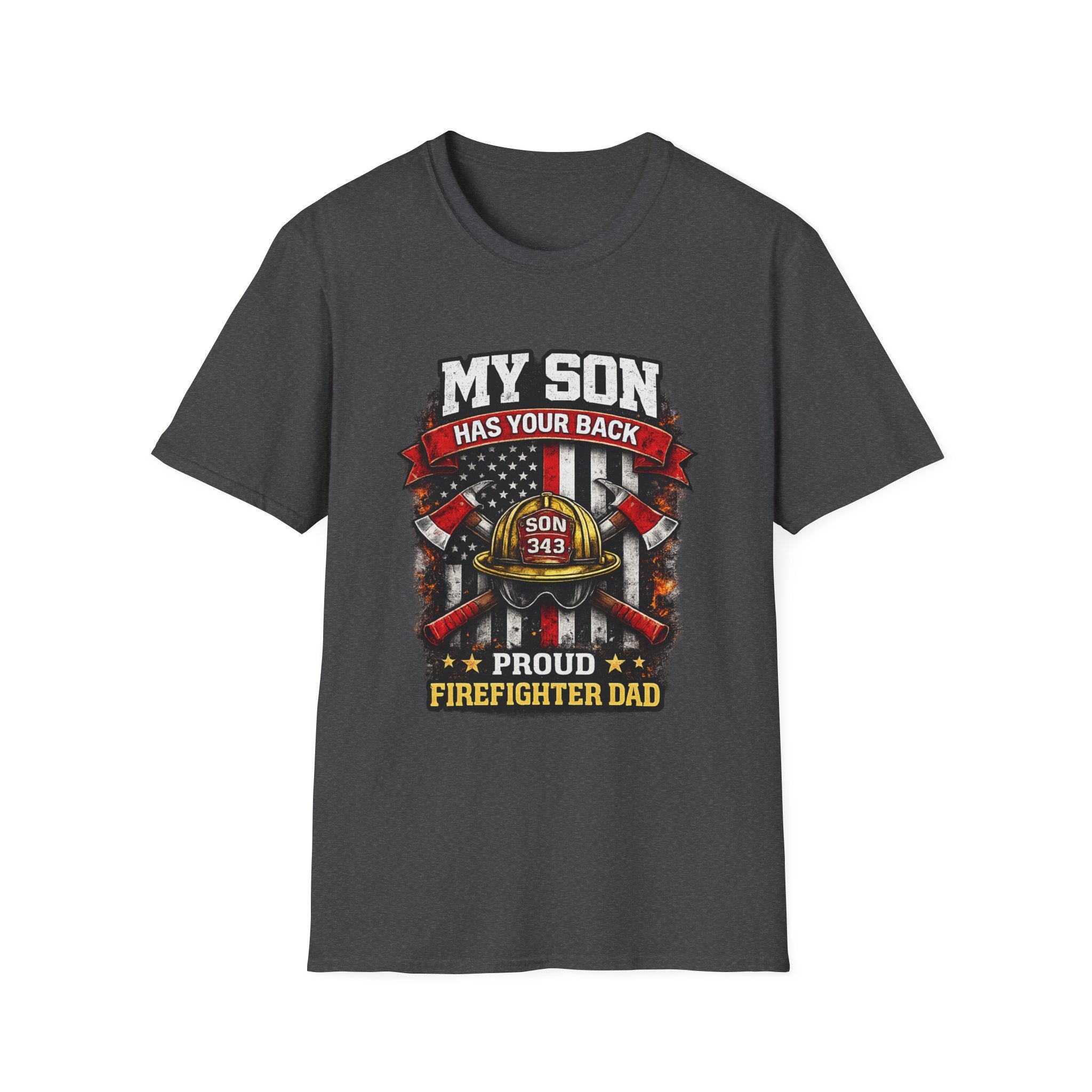 My Son Has Your Back - Proud Firefighter Dad T-Shirt