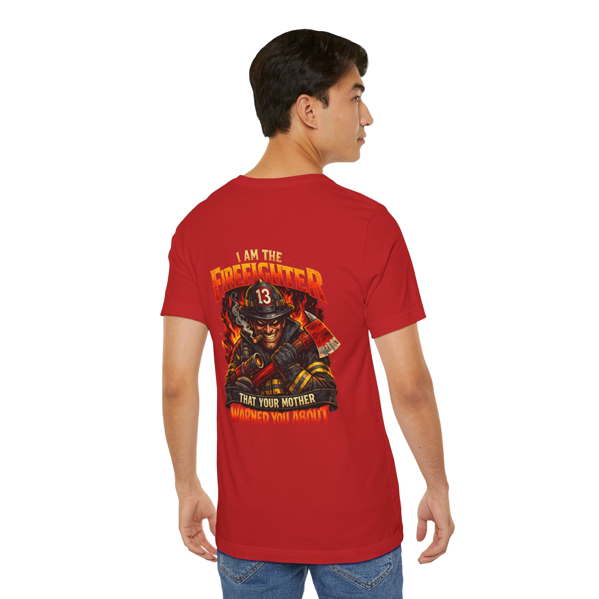 "I Am The Firefighter That Your Mother Warned You About" Firefighter T-Shirt