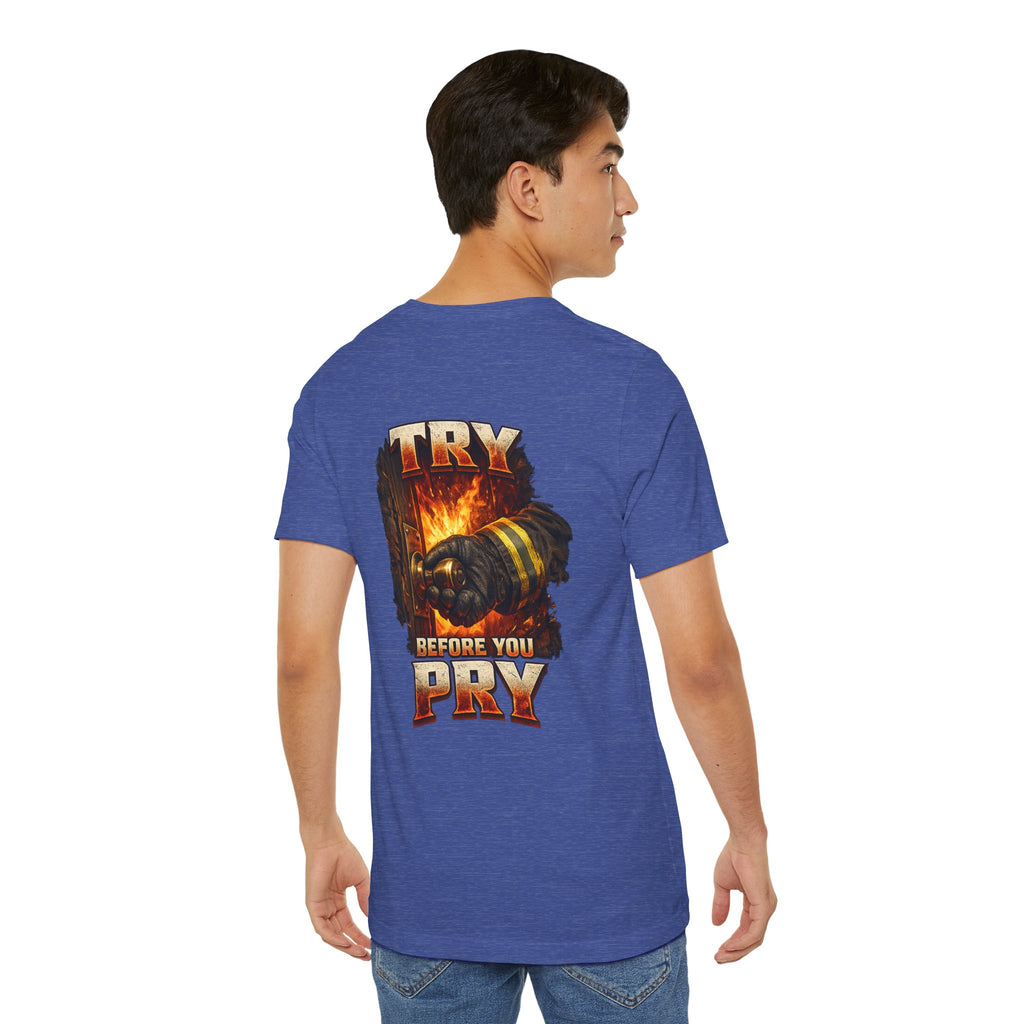 Try Before You Pry Firefighter T-Shirt