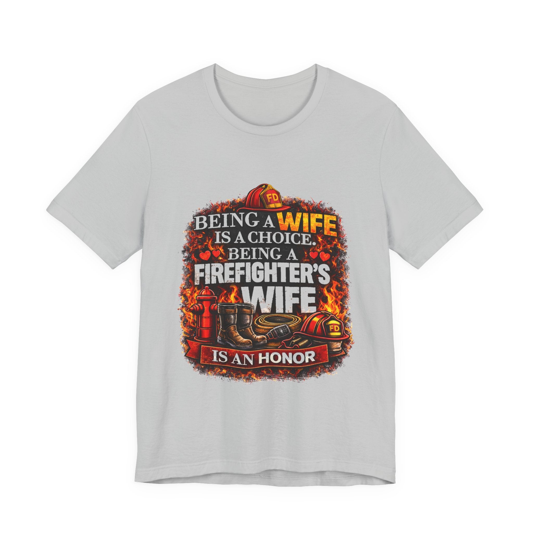 Firefighter's Wife T-Shirt – "Being a Wife is a Choice, Being a Firefighter's Wife is an Honor"
