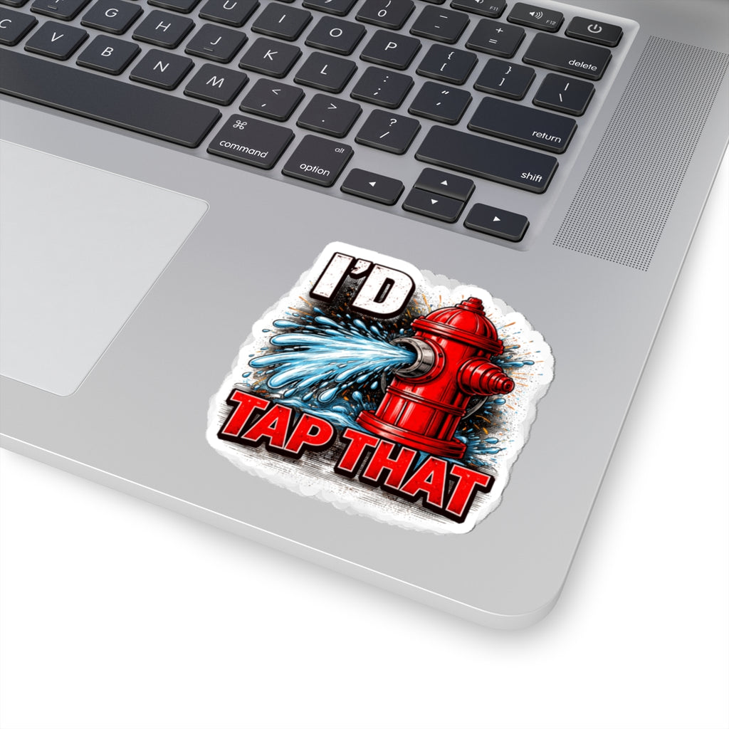 Funny Hydrant Sticker — "I'd Tap That" Kiss-Cut Vinyl Sticker