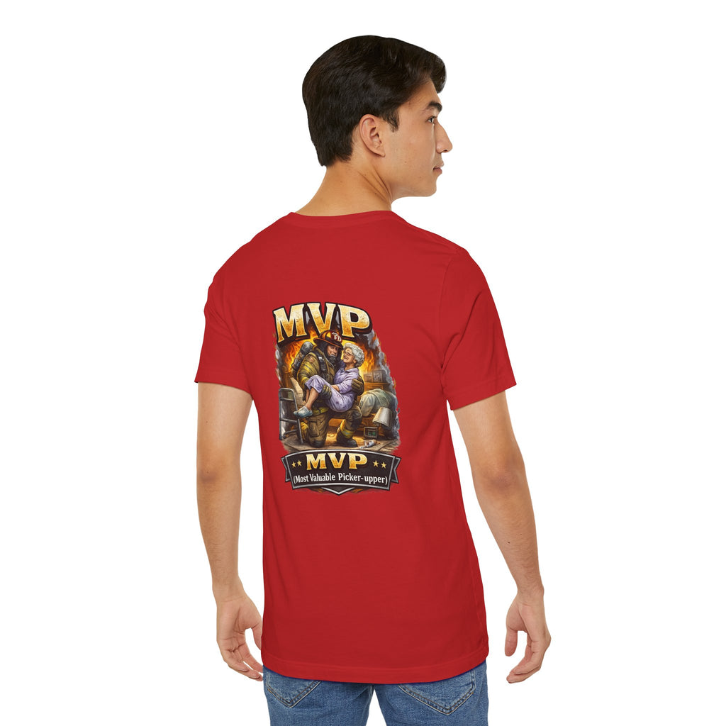 Firefighter MVP - Most Valuable Picker Upper T-Shirt
