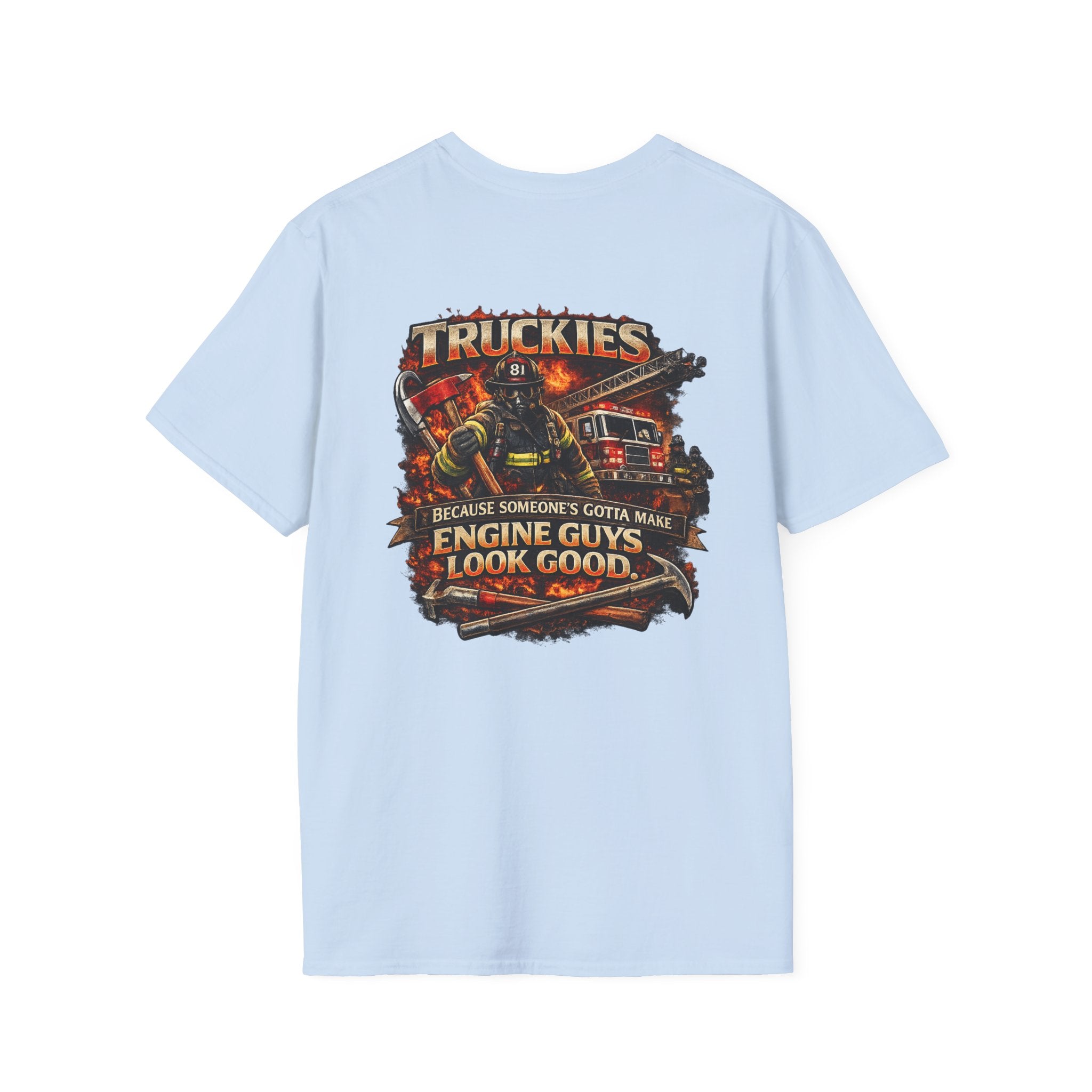 Truckies T-Shirt — "Truckies: because someone’s gotta make the engine guys look good."
