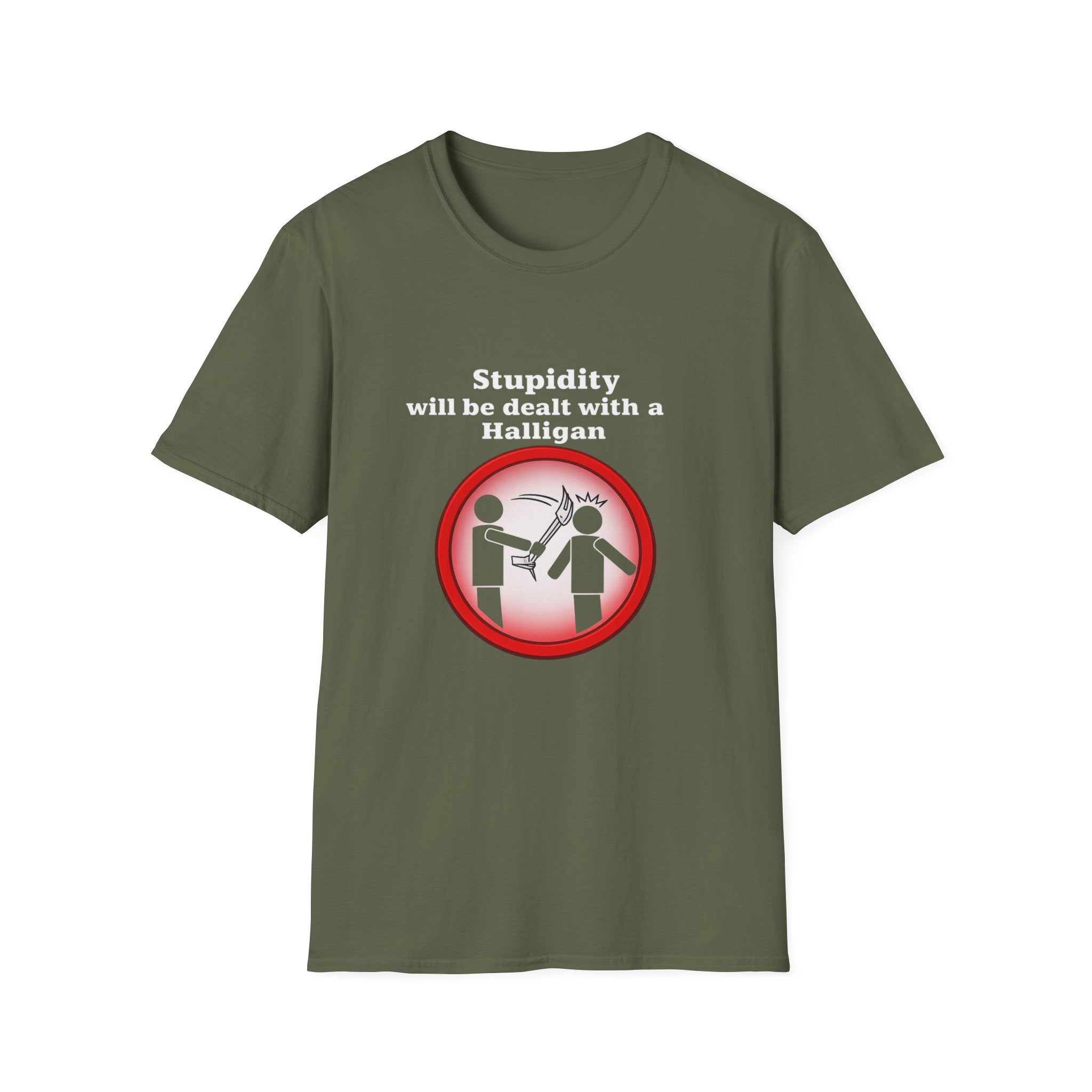 Funny "Stupidity Will Be Dealt With A Halligan" Graphic T-Shirt