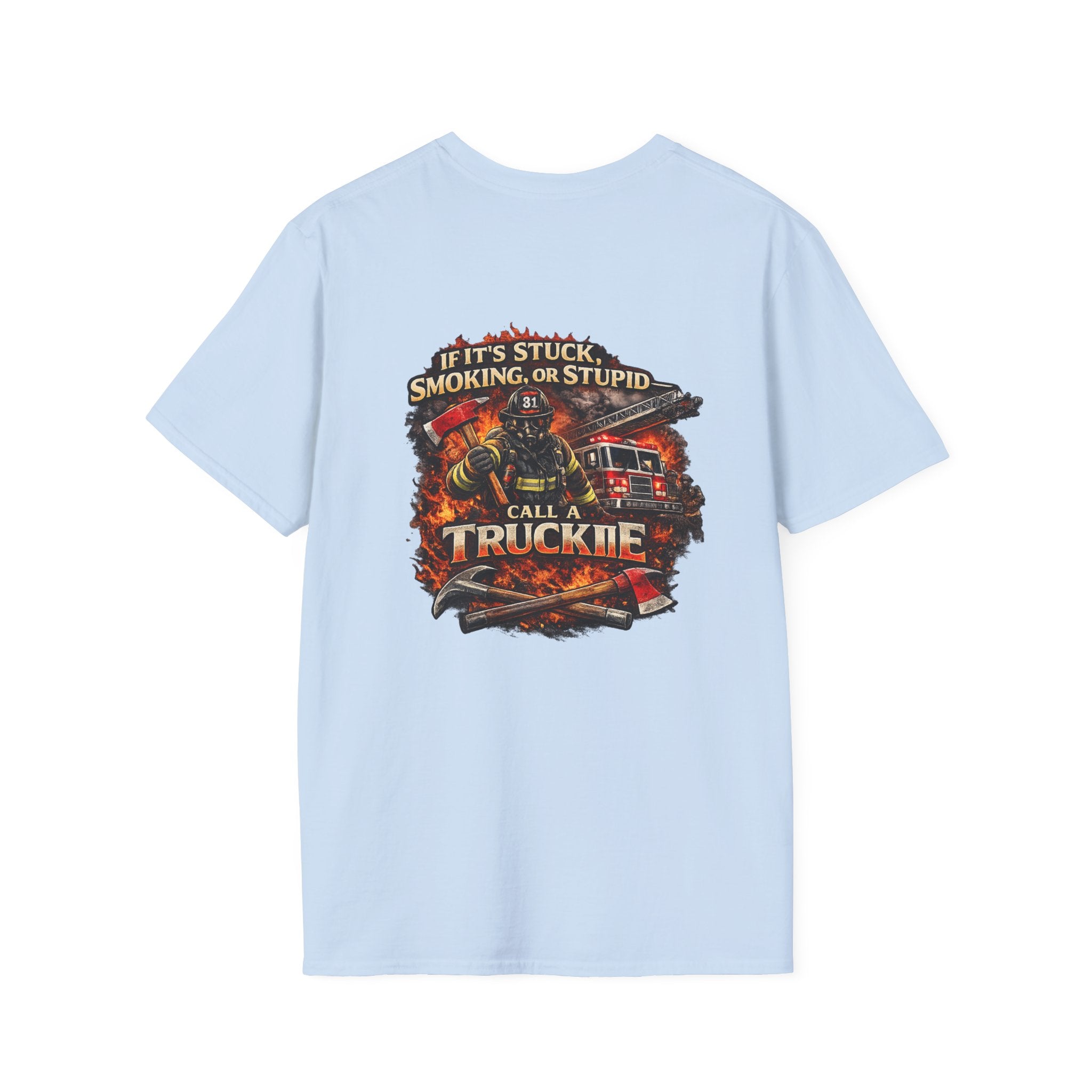 Truck Crew T-Shirt — “If It’s Stuck, Smoking, or Stupid, Call a Truckie”