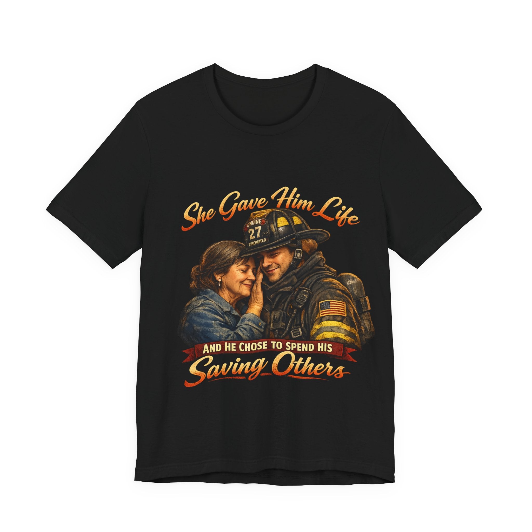 "She Gave Him Life and He Chose to Spend His Saving Others"  Mother's Day Shirt