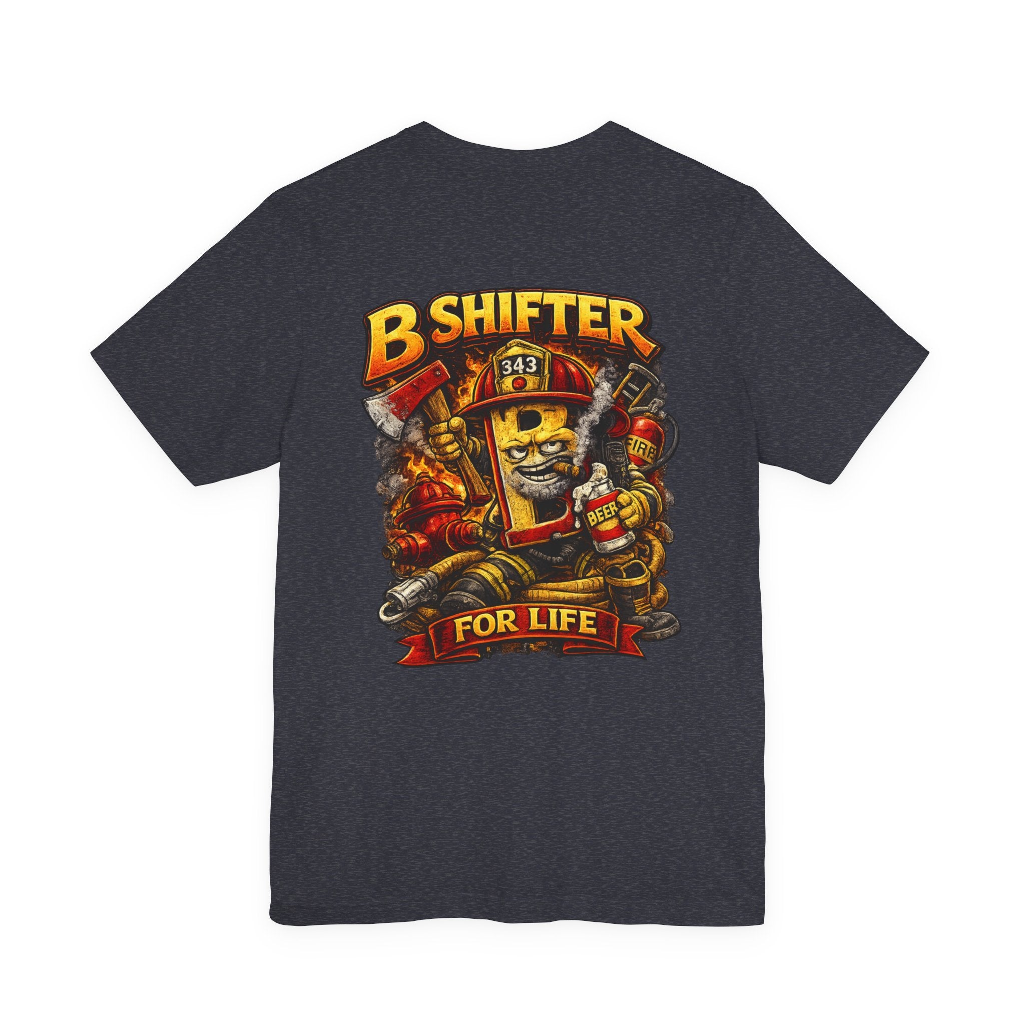 B Shift Career Firefighter T-Shirt — Lifelong B Shift Tee