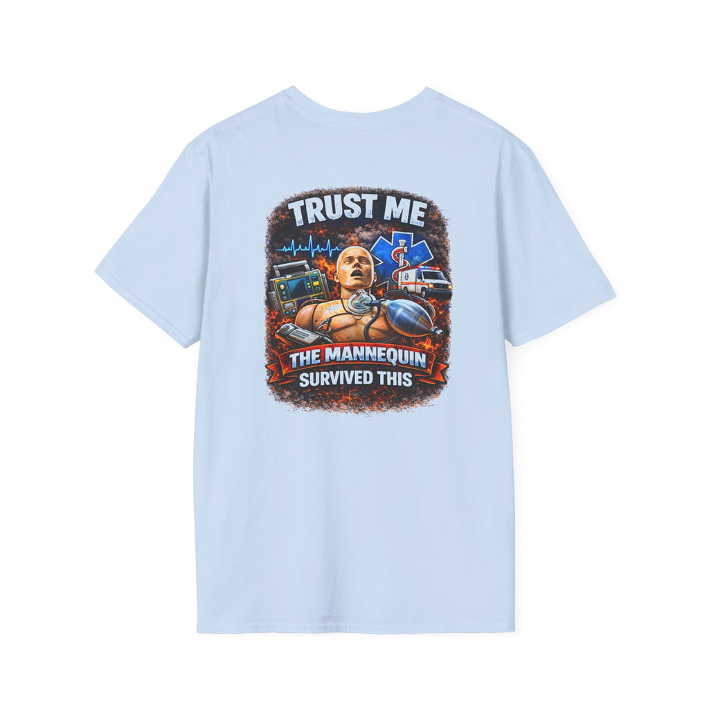 T-Shirt - 'Trust Me The Mannequin Survived This' EMT Paramedic Rescue Tee