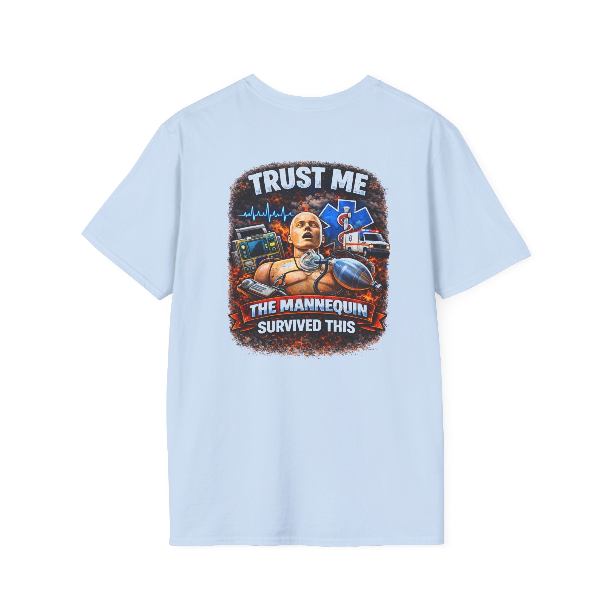 T-Shirt - 'Trust Me The Mannequin Survived This' EMT Paramedic Rescue Tee