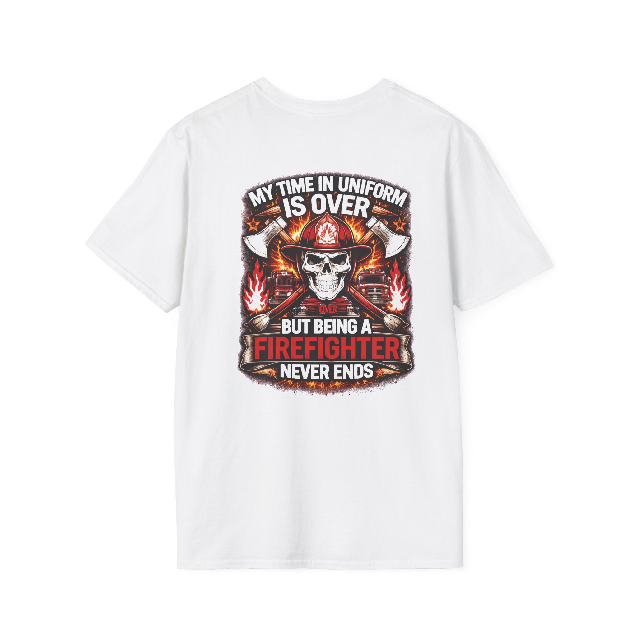 Firefighter Skull T-Shirt — “My Time in Uniform Is Over But Being a Firefighter Never Ends”