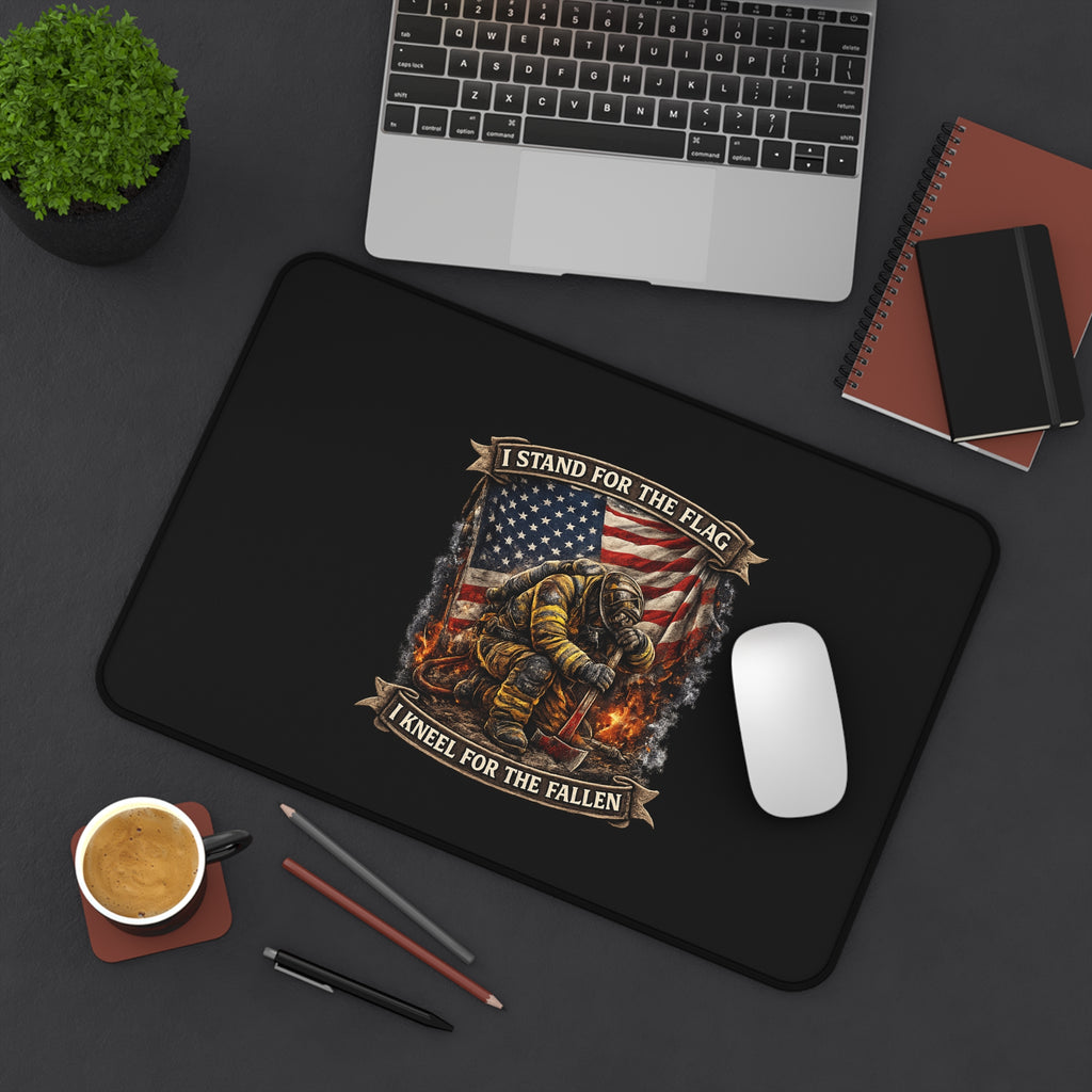 Patriotic Firefighter Desk Mat — "I Stand for the Flag, I Kneel for the Fallen"