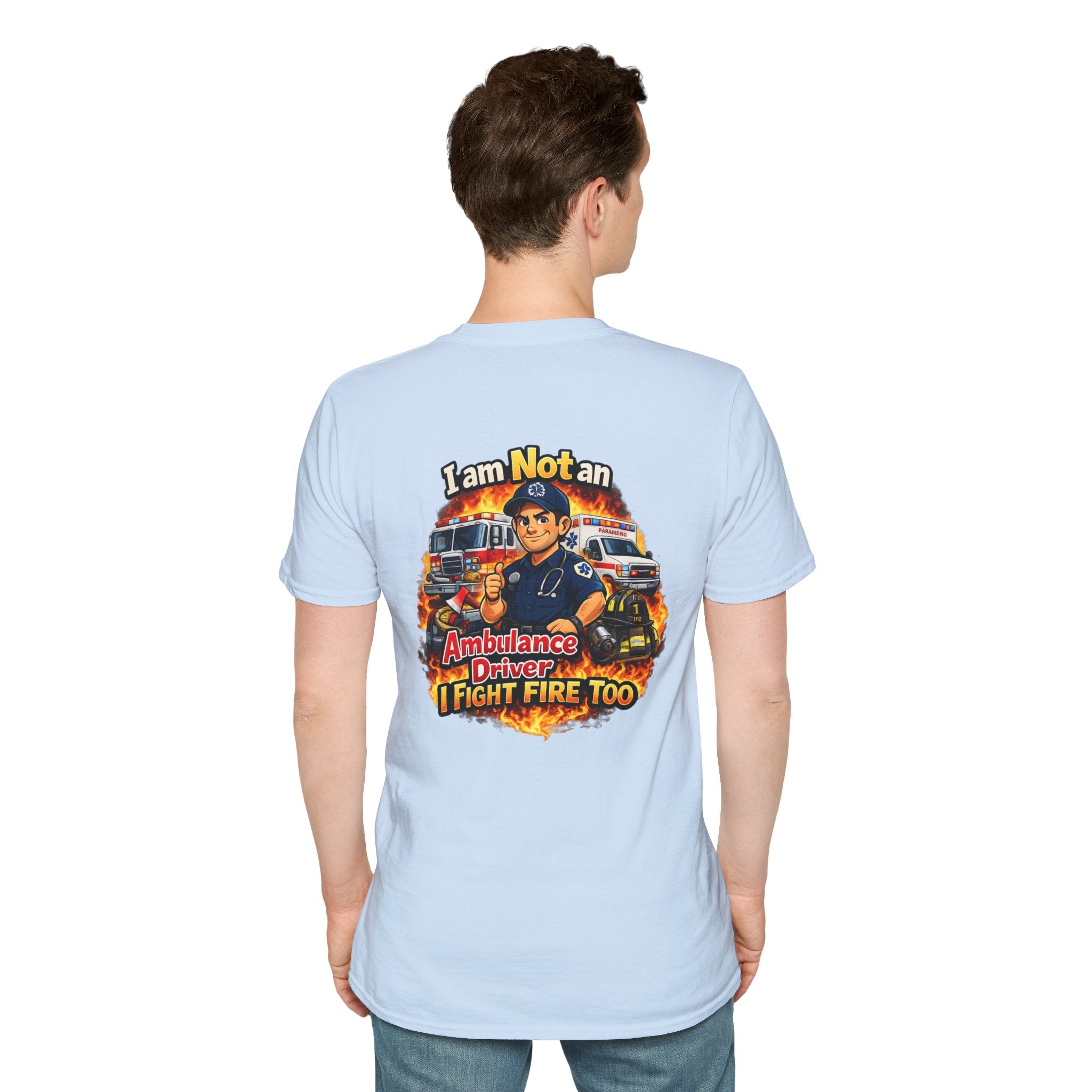 "I Am Not An Ambulance Driver I Fight Fire Too"  T-Shirt