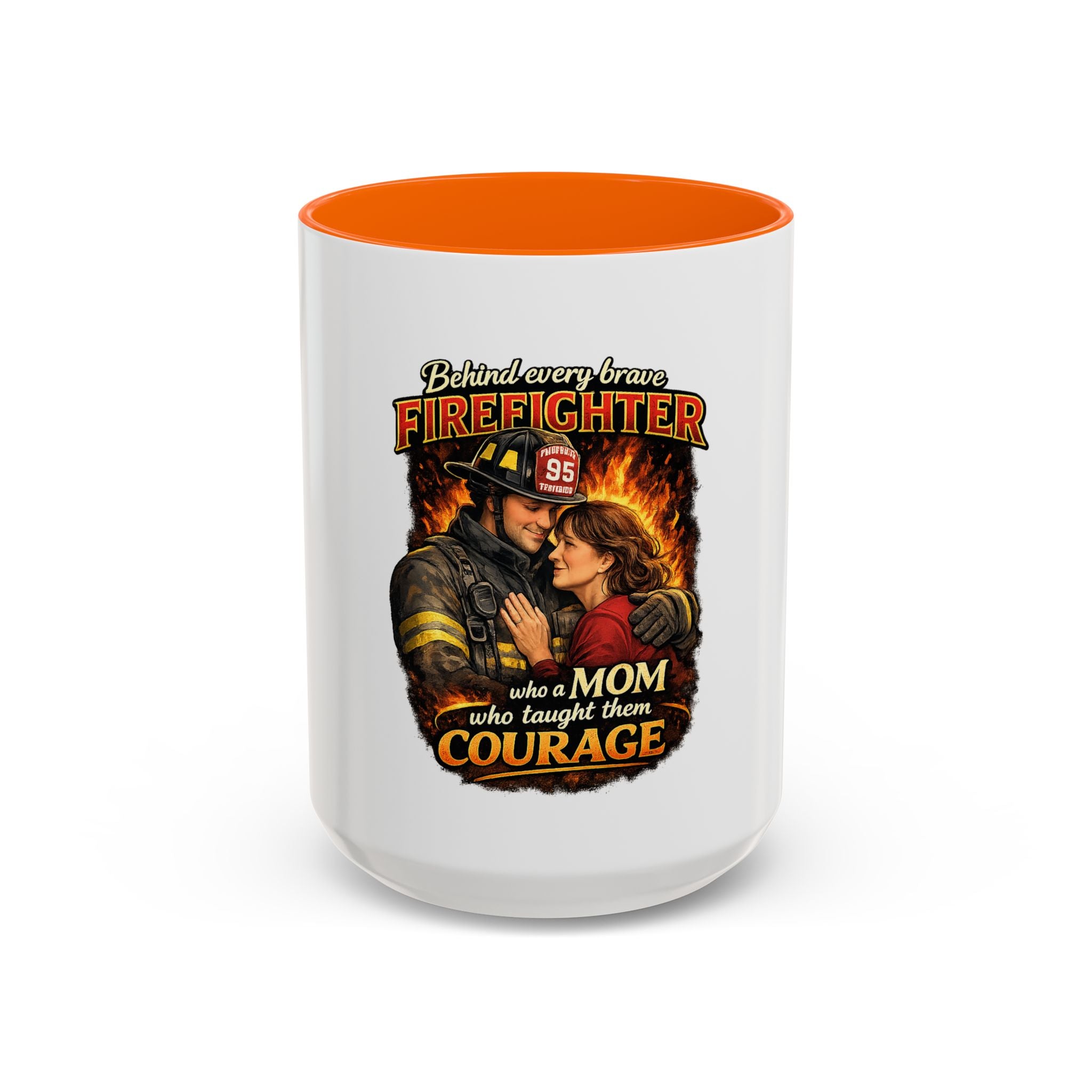 Firefighter Mom Coffee Mug — "Behind Every Brave Firefighter Who A Mom Taught Them Courage"
