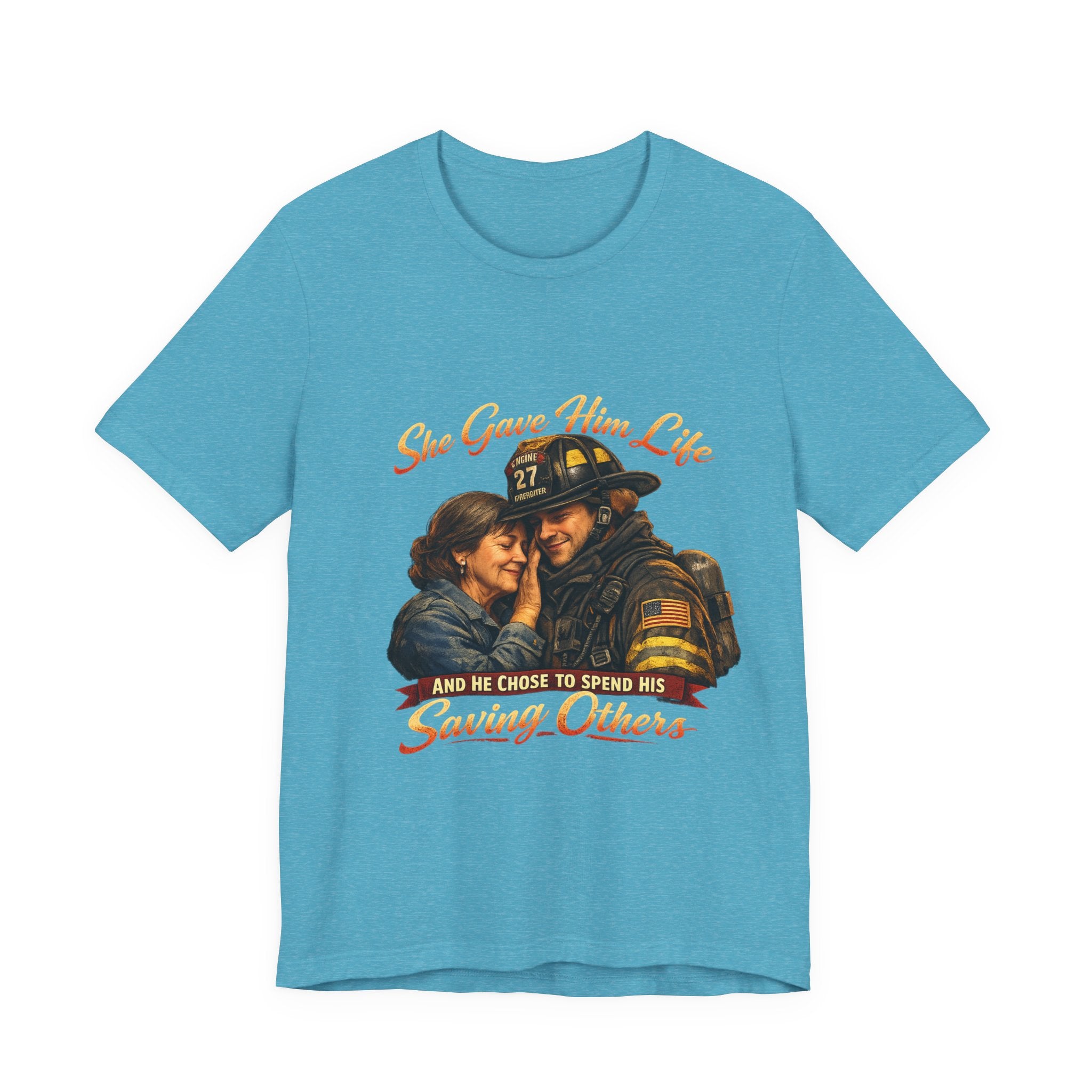 "She Gave Him Life and He Chose to Spend His Saving Others"  Mother's Day Shirt
