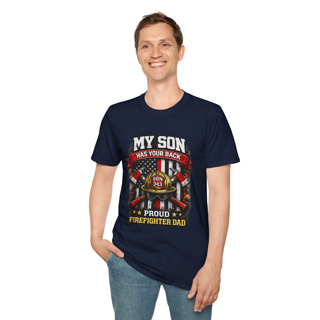 My Son Has Your Back - Proud Firefighter Dad T-Shirt