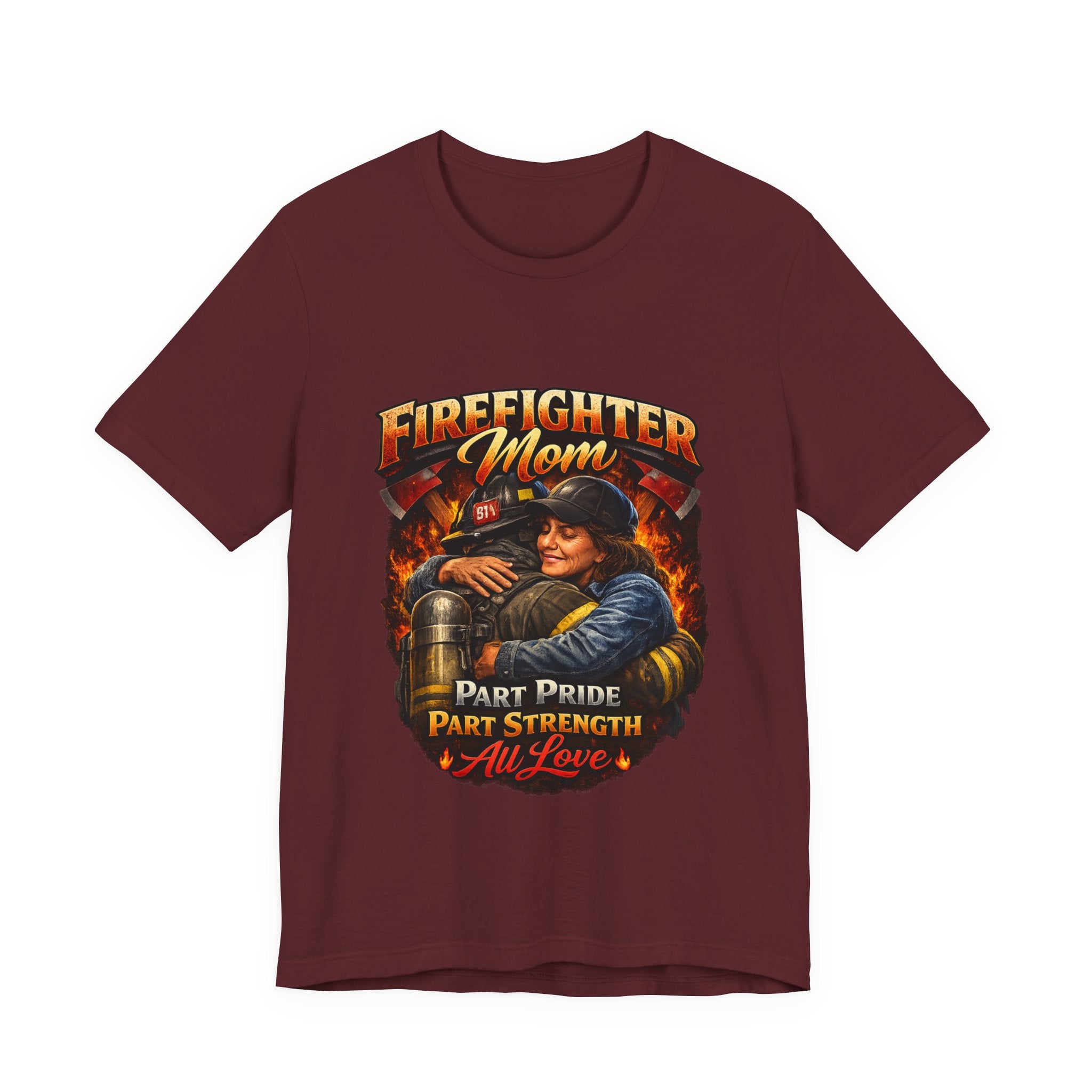 "Part Pride, Part Strength, All Love"  Firefighter Mom T-Shirt