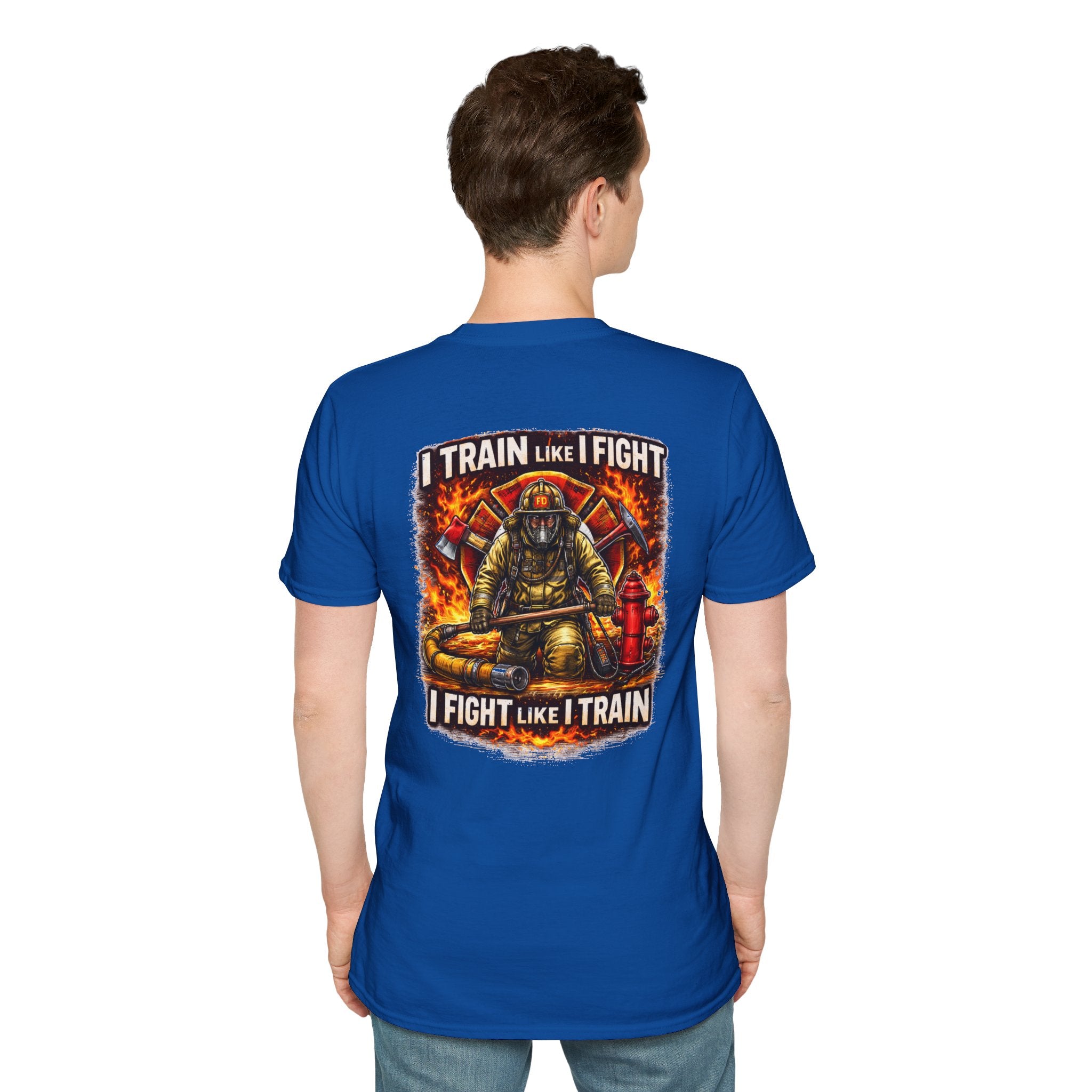 Firefighter Training T-Shirt — "I Train Like I Fight, I Fight Like I Train"