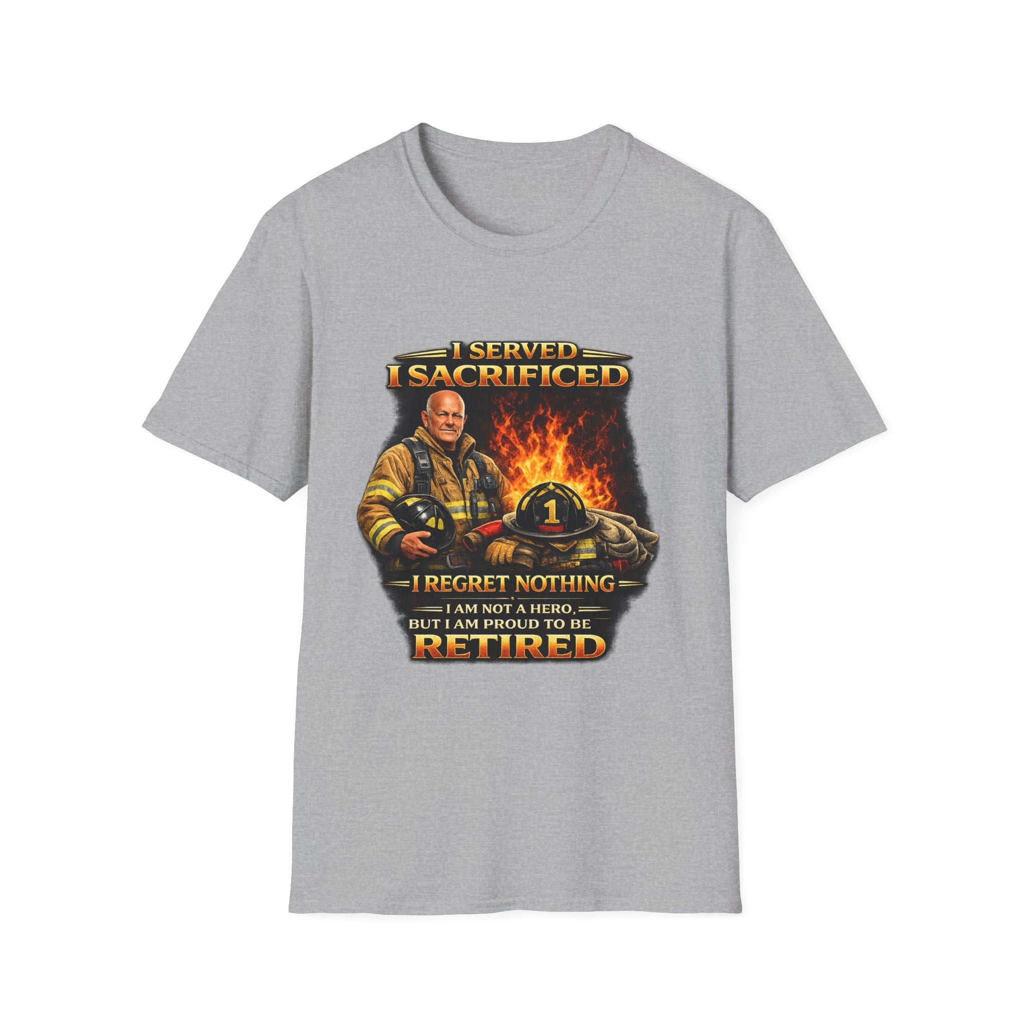 "I Served, I Sacrificed" Retired Firefighter Tribute T-Shirt