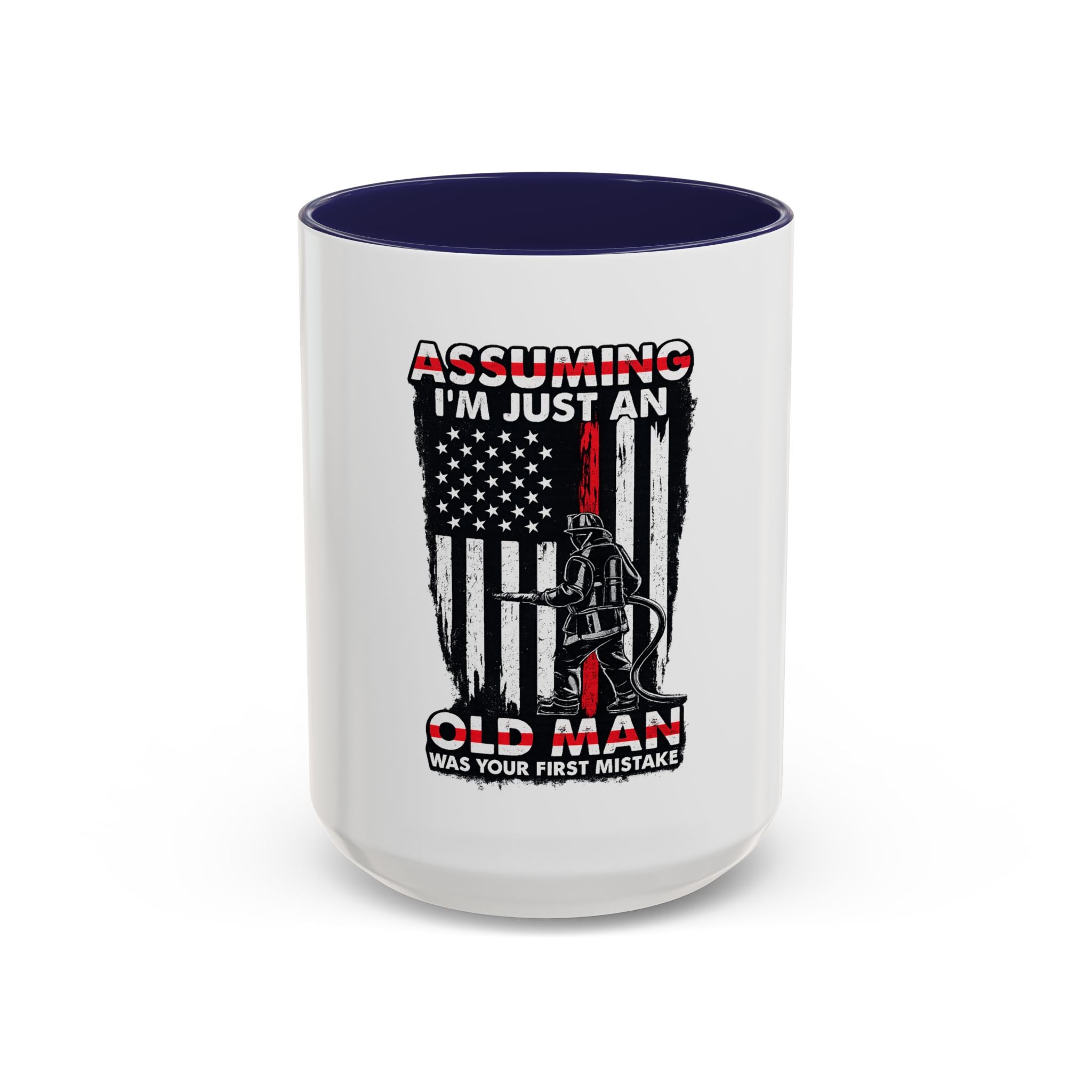 Coffee Mug - "Assuming I'm Just An Old Man" Firefighter Tribute Accent Mug (11/15oz)