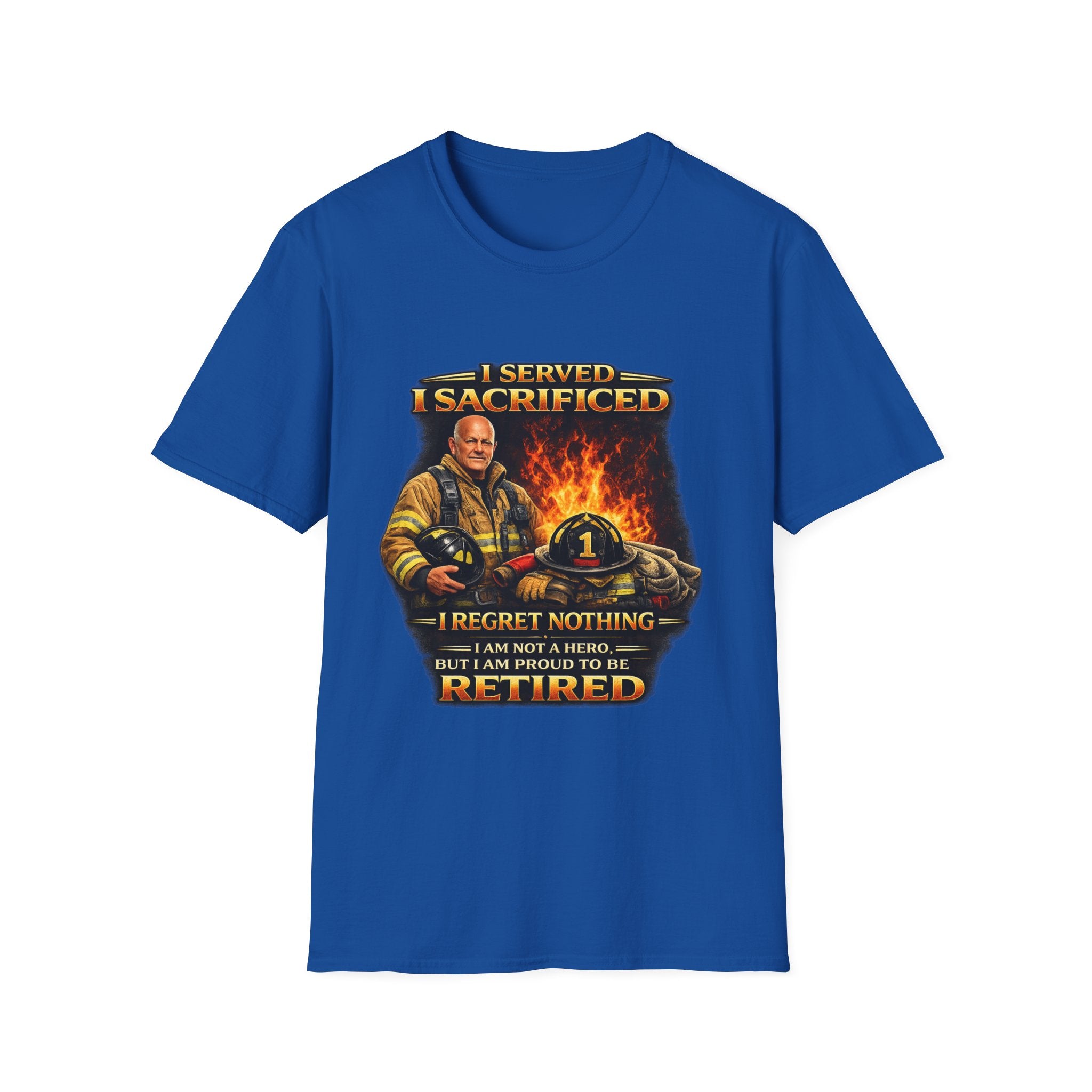"I Served, I Sacrificed" Retired Firefighter Tribute T-Shirt