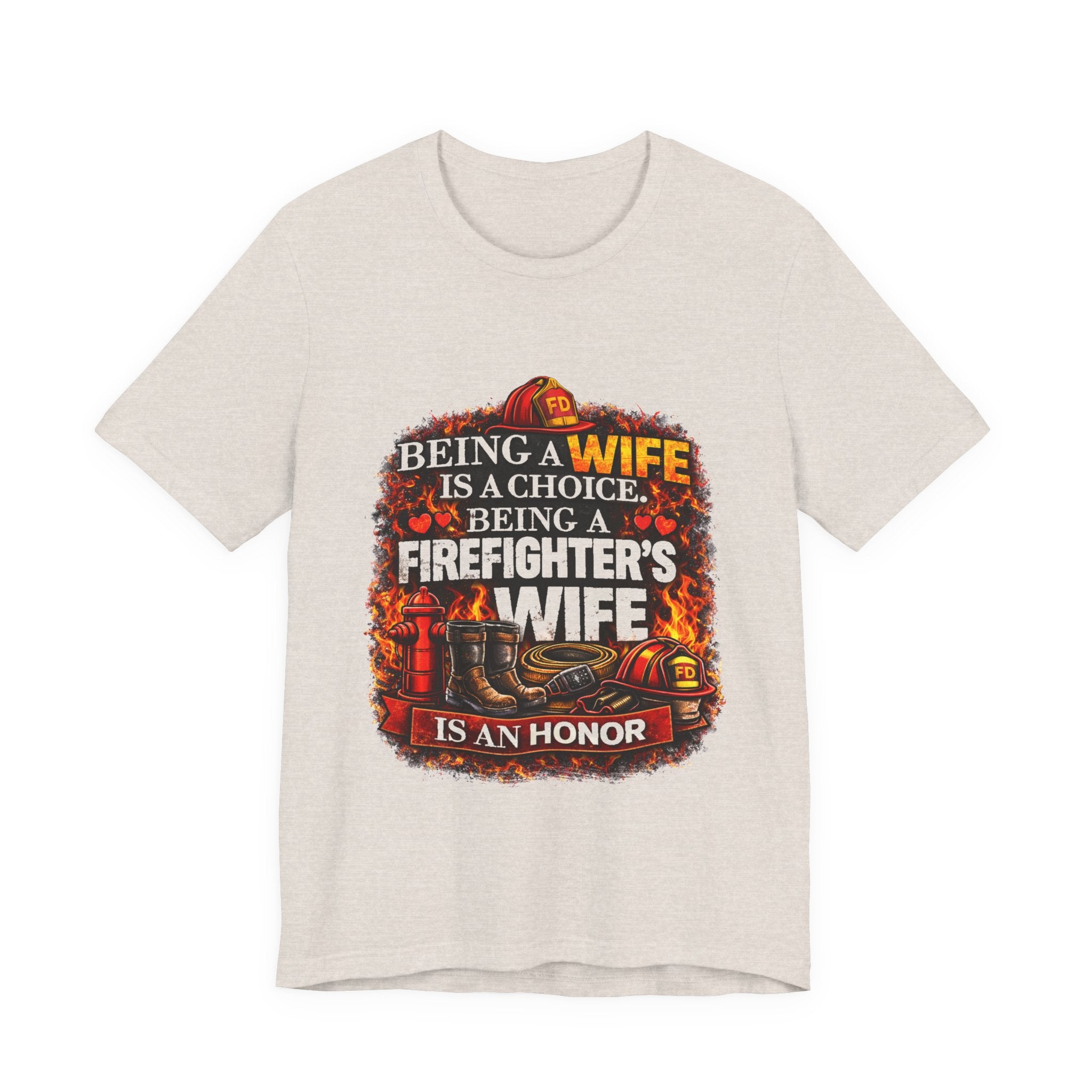 Firefighter's Wife T-Shirt – "Being a Wife is a Choice, Being a Firefighter's Wife is an Honor"