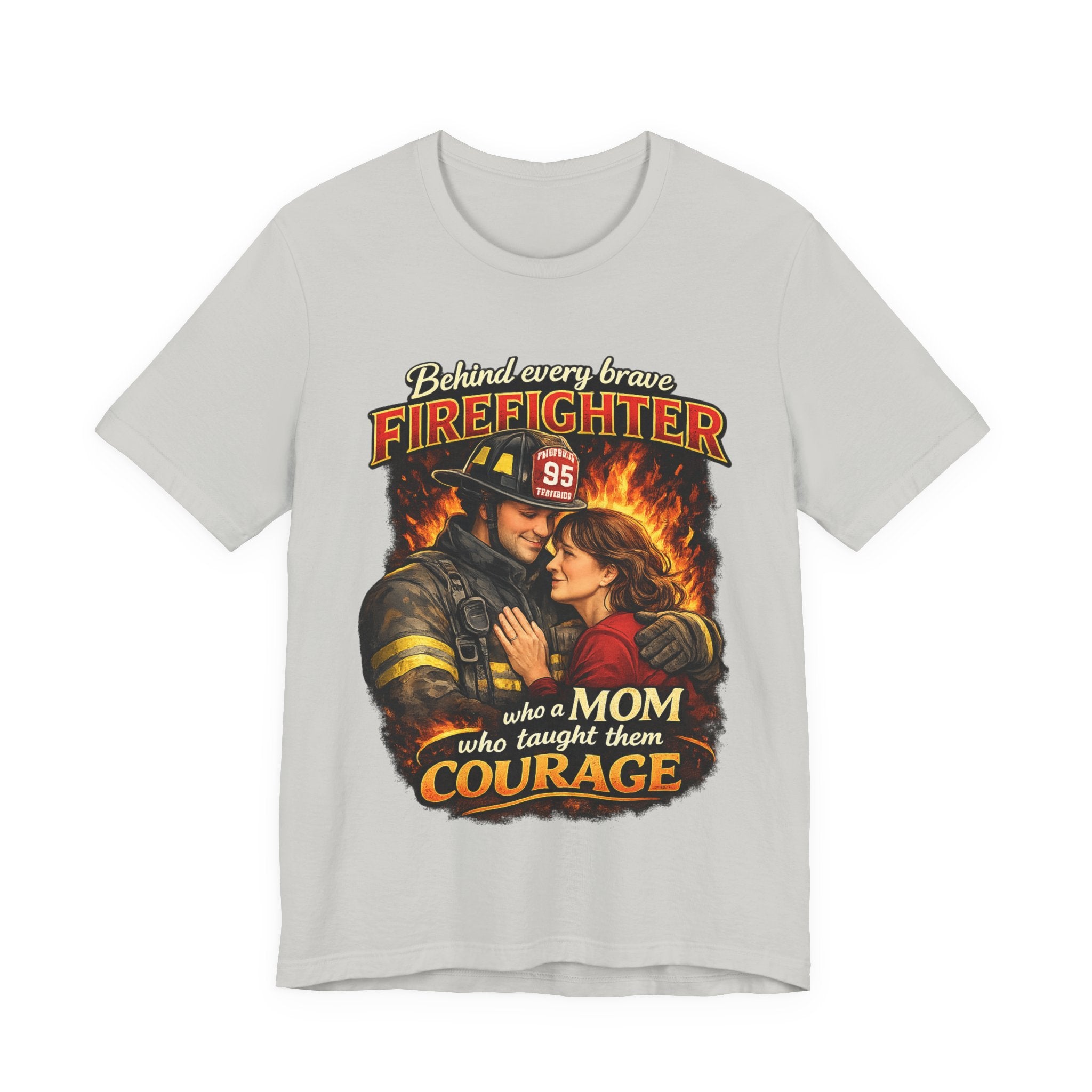"Behind Every Brave Firefighter is a Mom Who Taught Them Courage"  Mother's Day Firefighter T‑Shirt