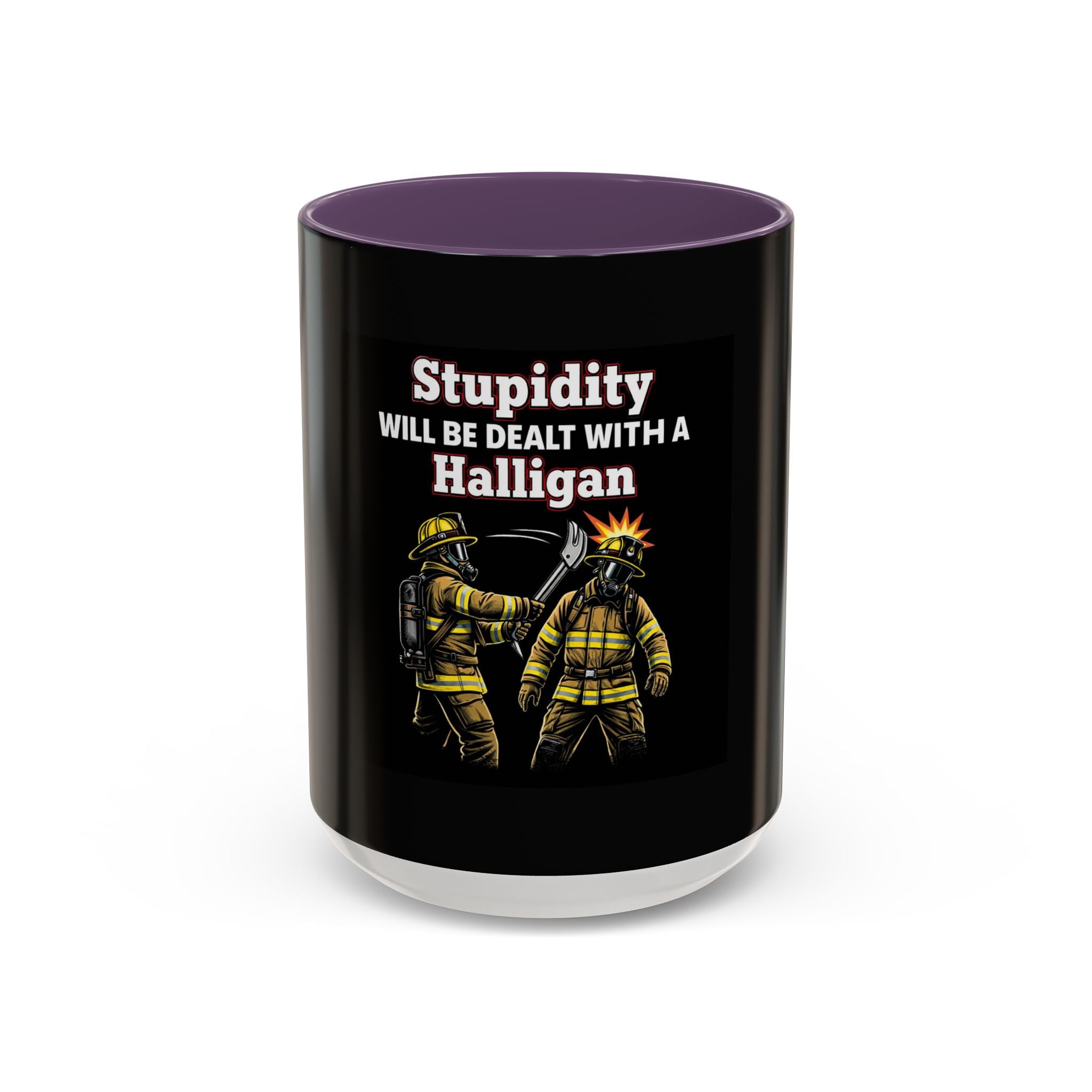 Firefighter Coffee Mug - "Stupidity Will Be Dealt With A Halligan" Accent Mug