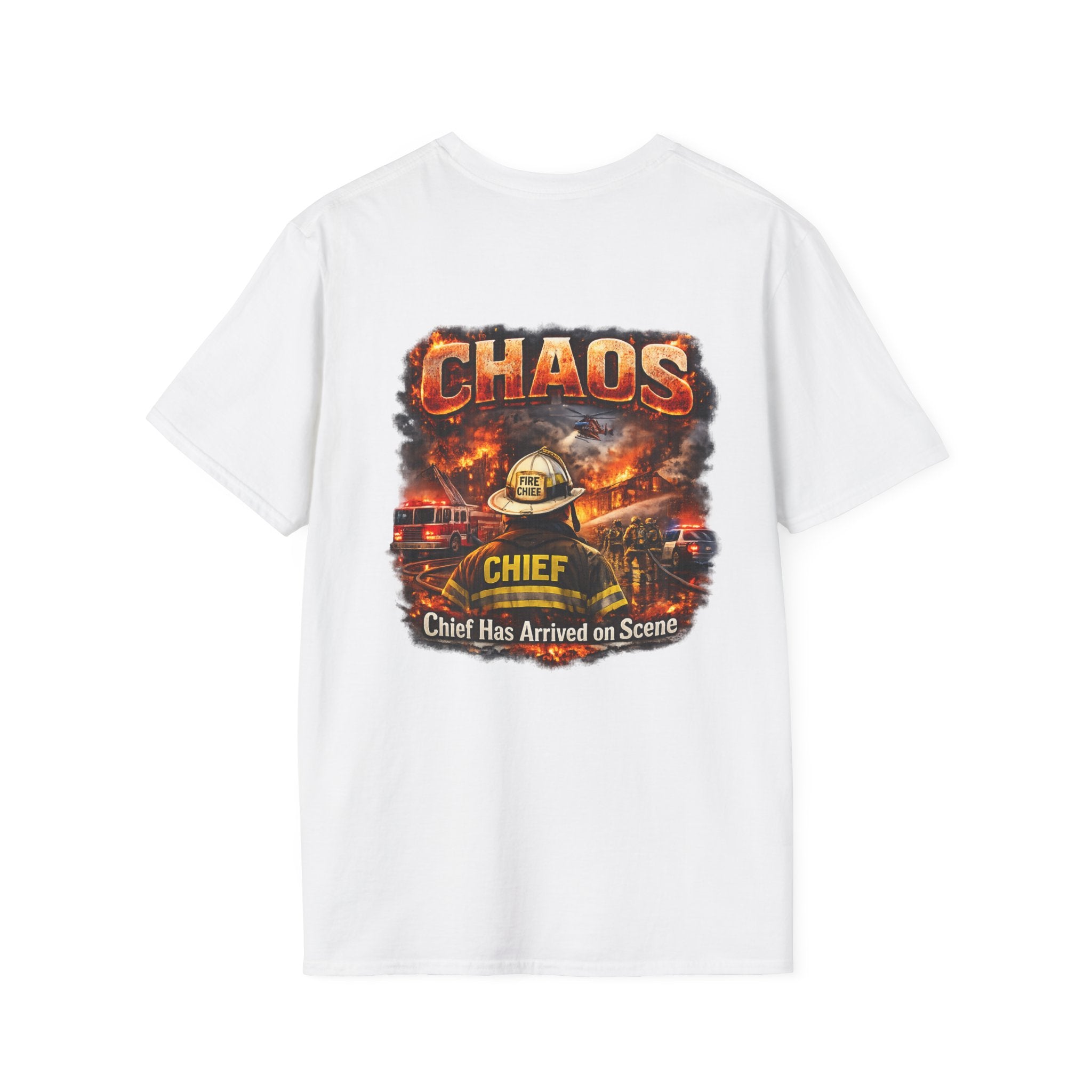 CHAOS Chief Firefighter T-Shirt — "Chief Has Arrived on Scene" Back Graphic
