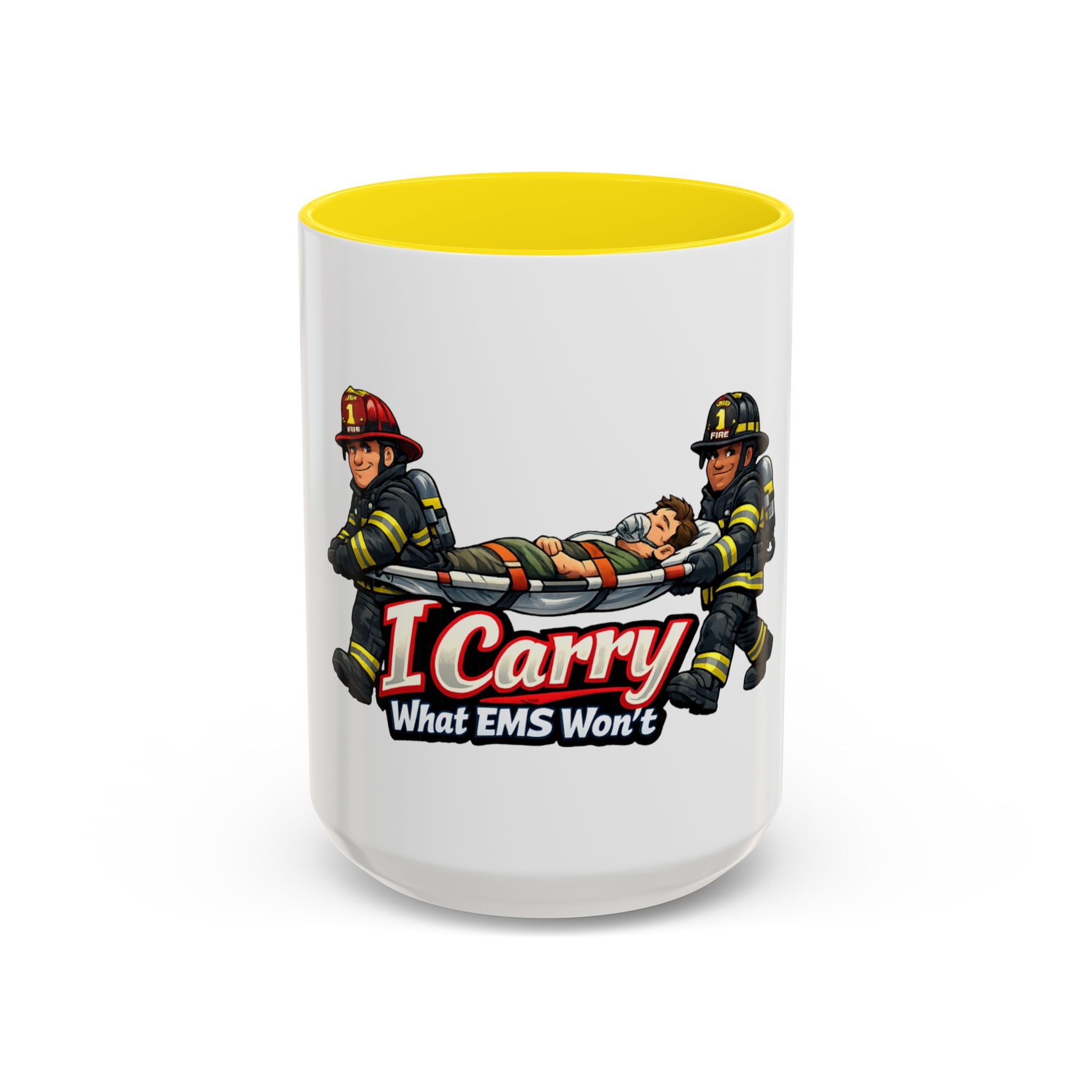 I Carry What EMS Won’t Firefighter Coffee Mug (11/15oz)