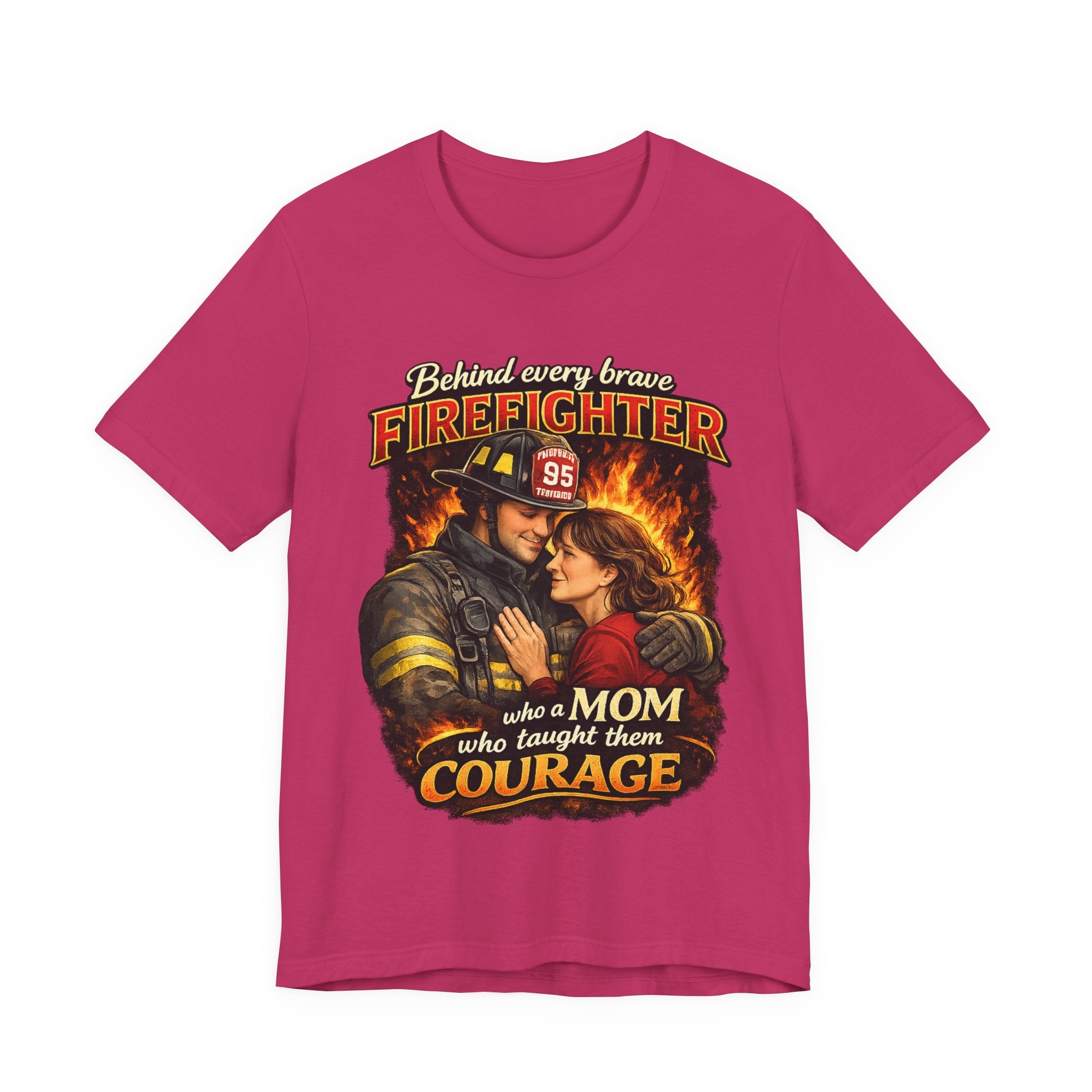 "Behind Every Brave Firefighter is a Mom Who Taught Them Courage"  Mother's Day Firefighter T‑Shirt