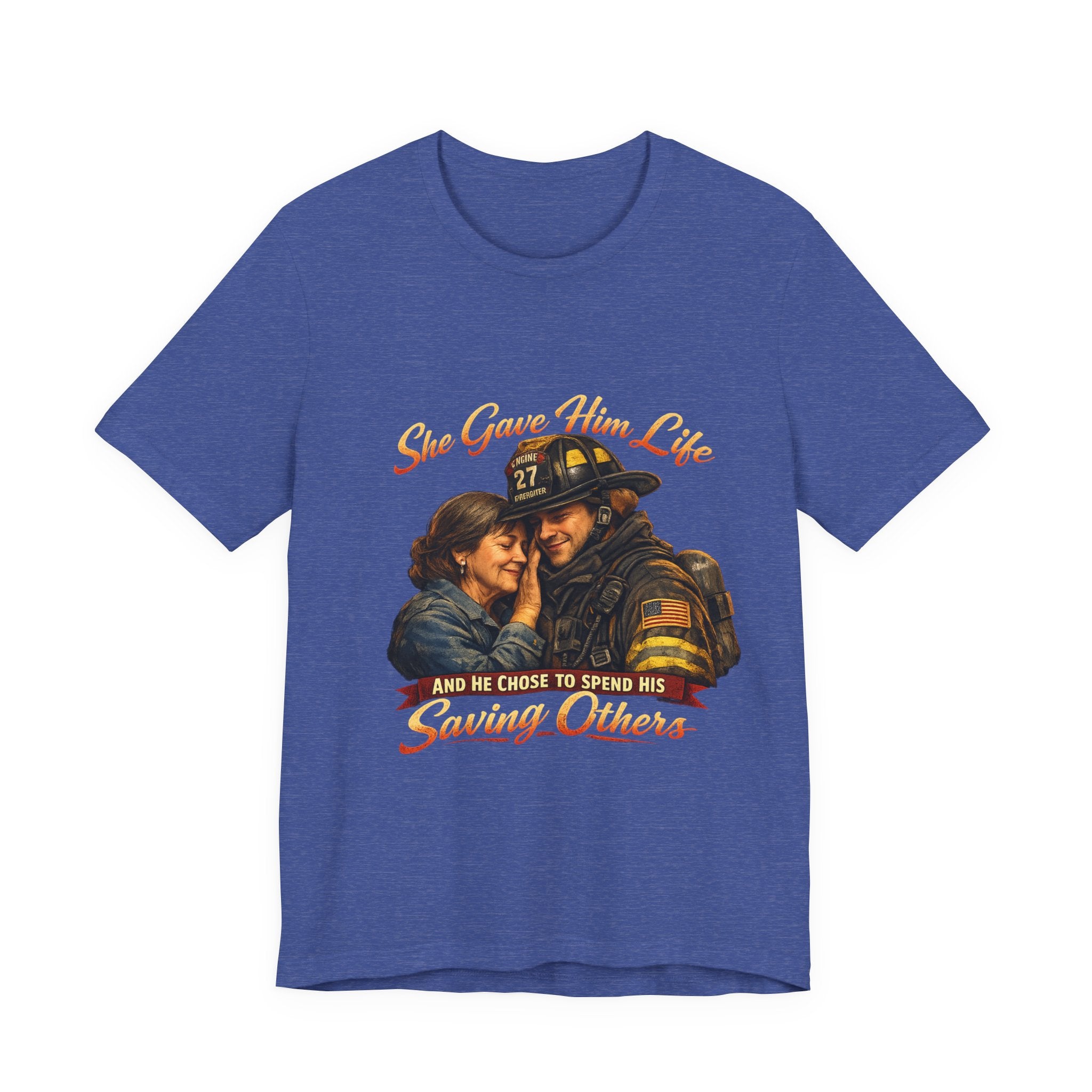 "She Gave Him Life and He Chose to Spend His Saving Others"  Mother's Day Shirt