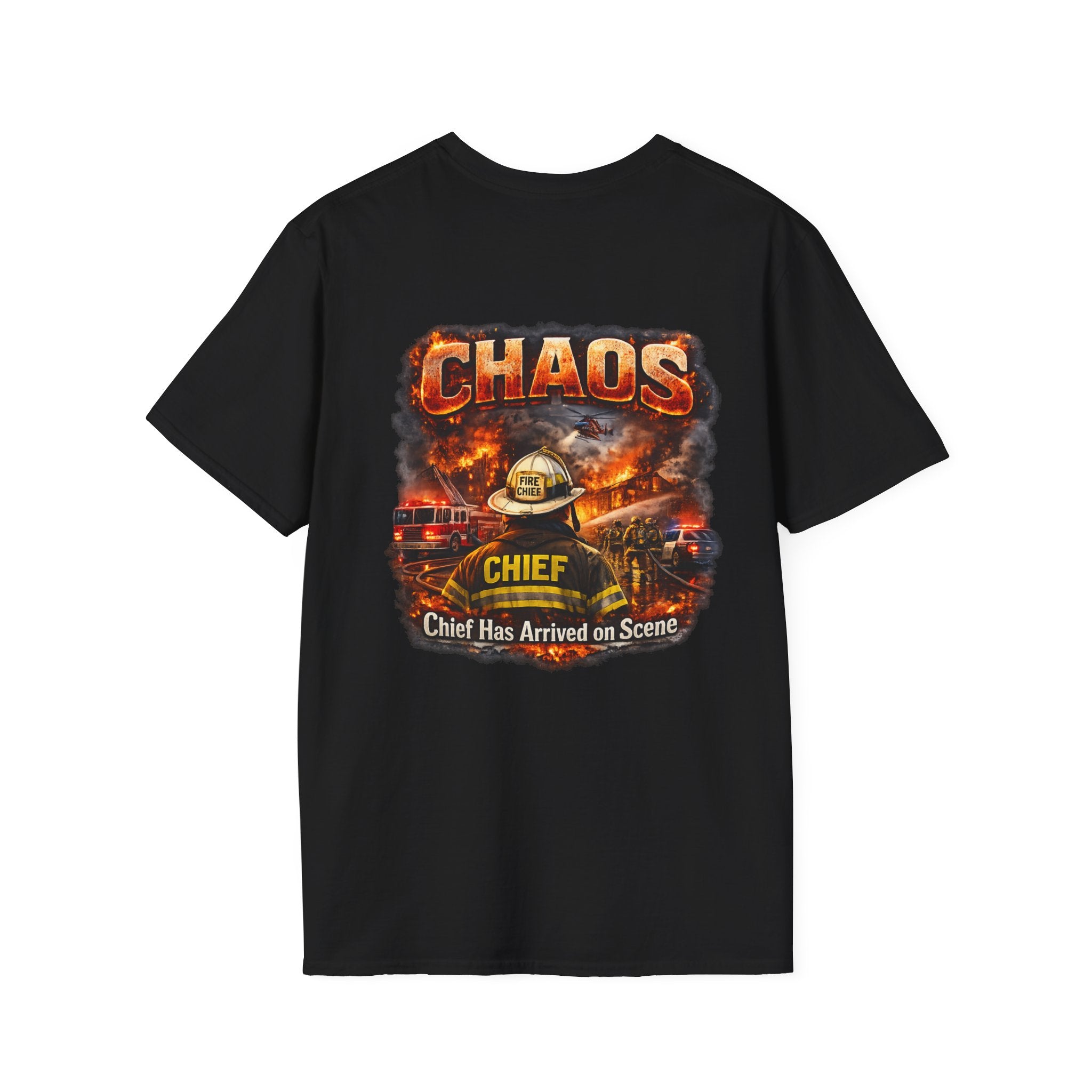CHAOS Chief Firefighter T-Shirt — "Chief Has Arrived on Scene" Back Graphic